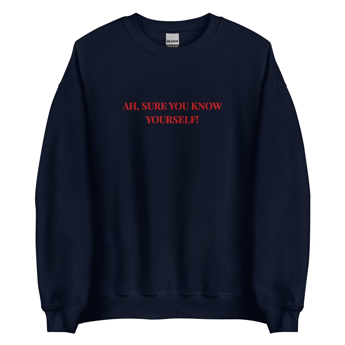 Ah Sure You Know Yourself Sweatshirt – Irish Mammy Jumper - FunPrint4You