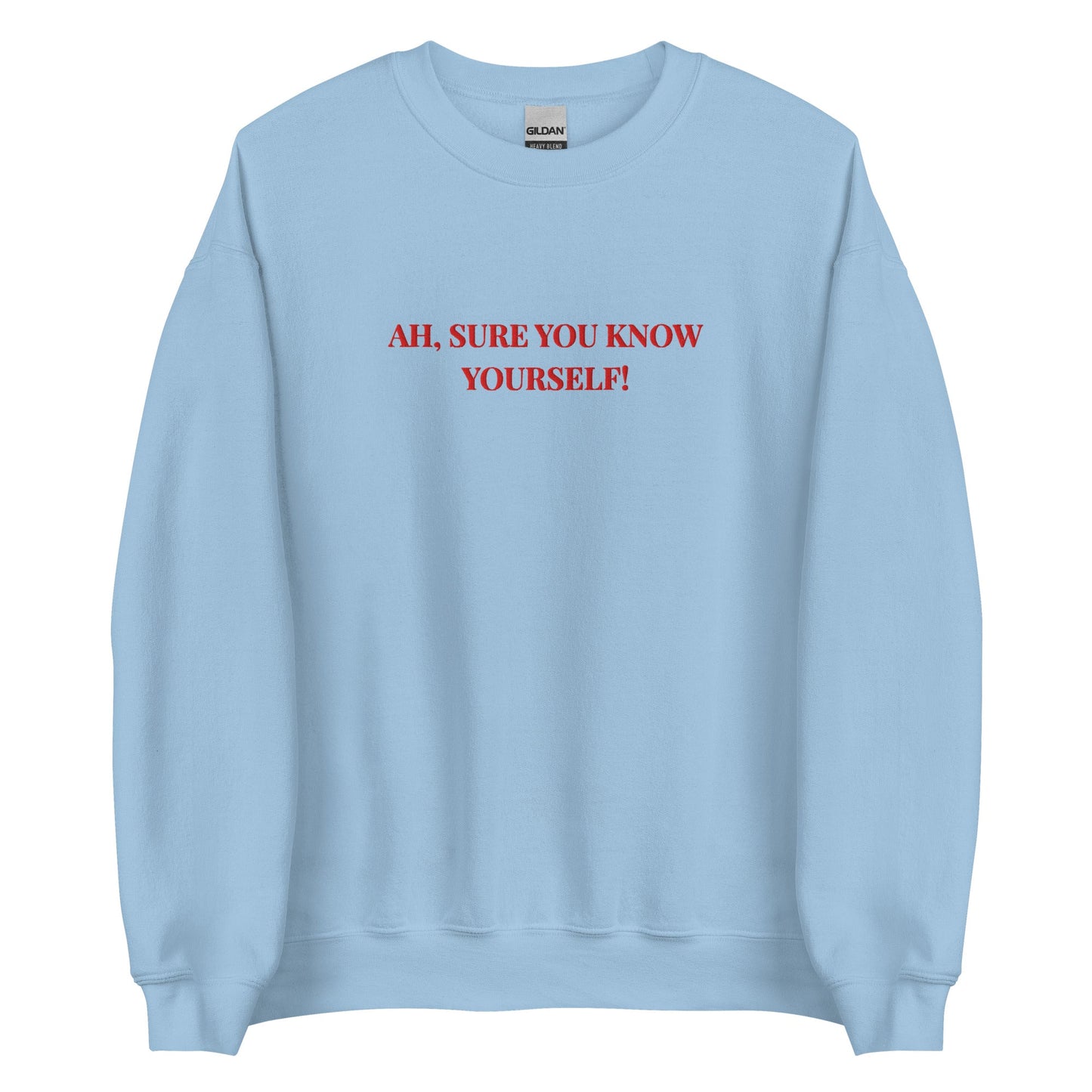 Ah Sure You Know Yourself Sweatshirt – Irish Mammy Jumper - FunPrint4You