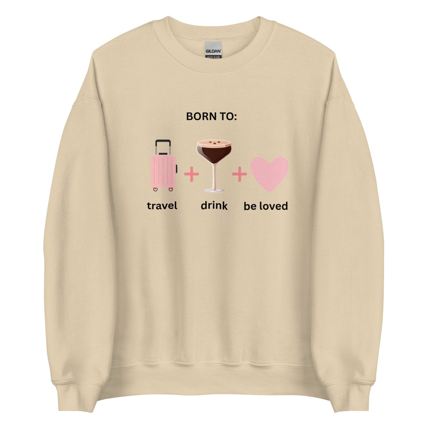 Born to Travel, Drink and Be Loved Jumper β Cosy Girls Trip Sweatshirt - FunPrint4You
