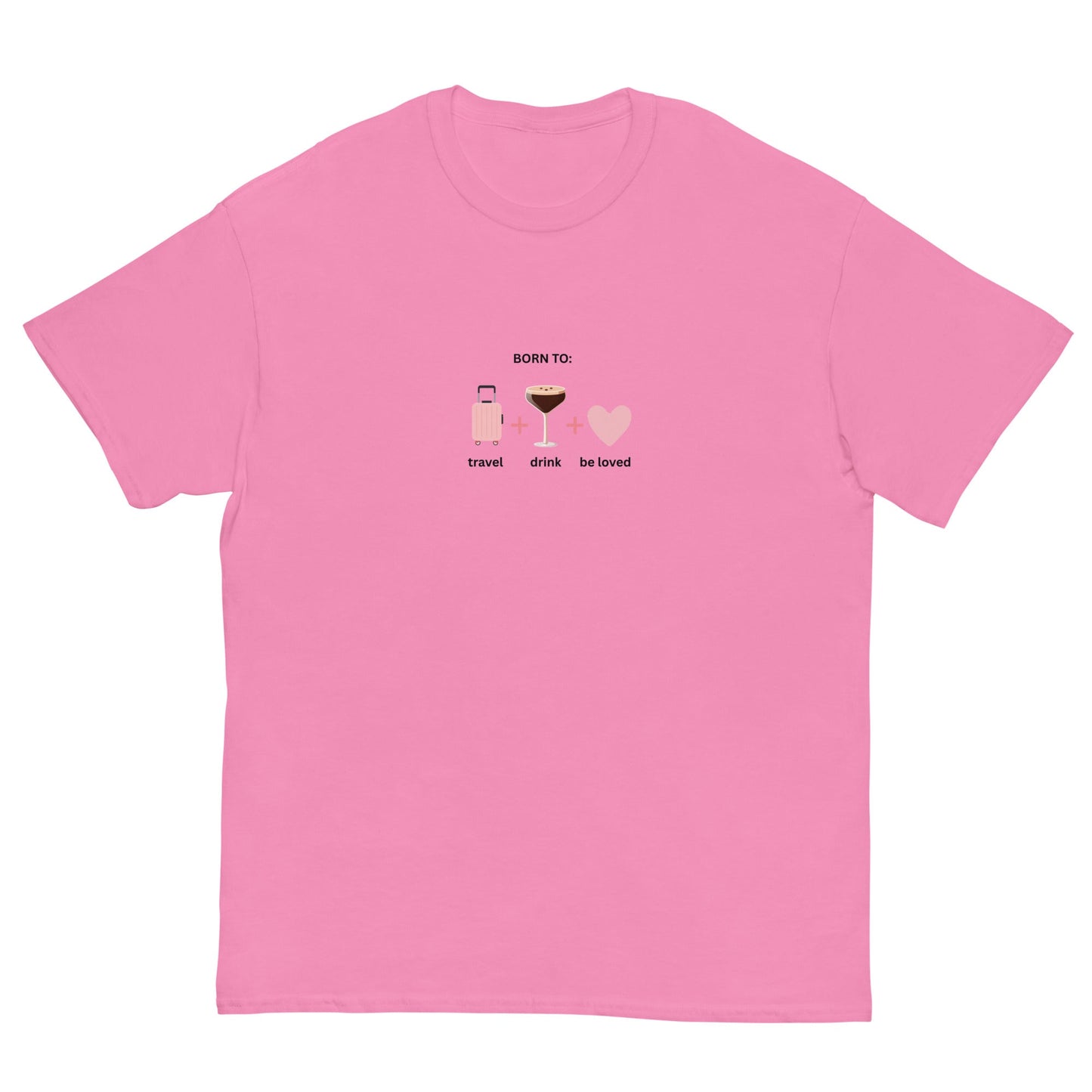 Born to Travel, Drink and Be Loved T-Shirt β Fun Girls Trip Tee - FunPrint4You