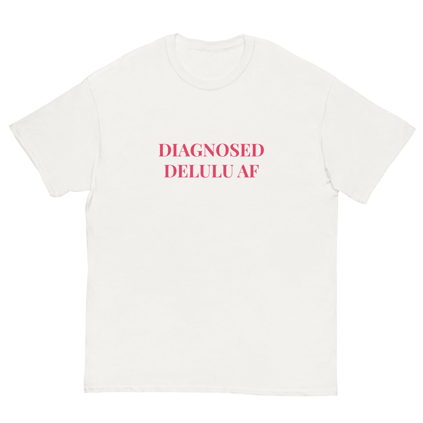 Diagnosed Delulu AF T-Shirt β Viral Funny Tee for Chaos Queens - FunPrint4You