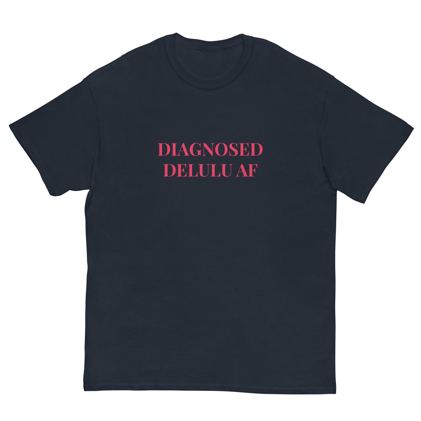 Diagnosed Delulu AF T-Shirt β Viral Funny Tee for Chaos Queens - FunPrint4You