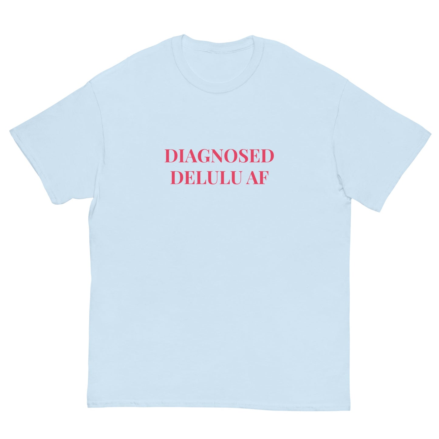 Diagnosed Delulu AF T-Shirt β Viral Funny Tee for Chaos Queens - FunPrint4You