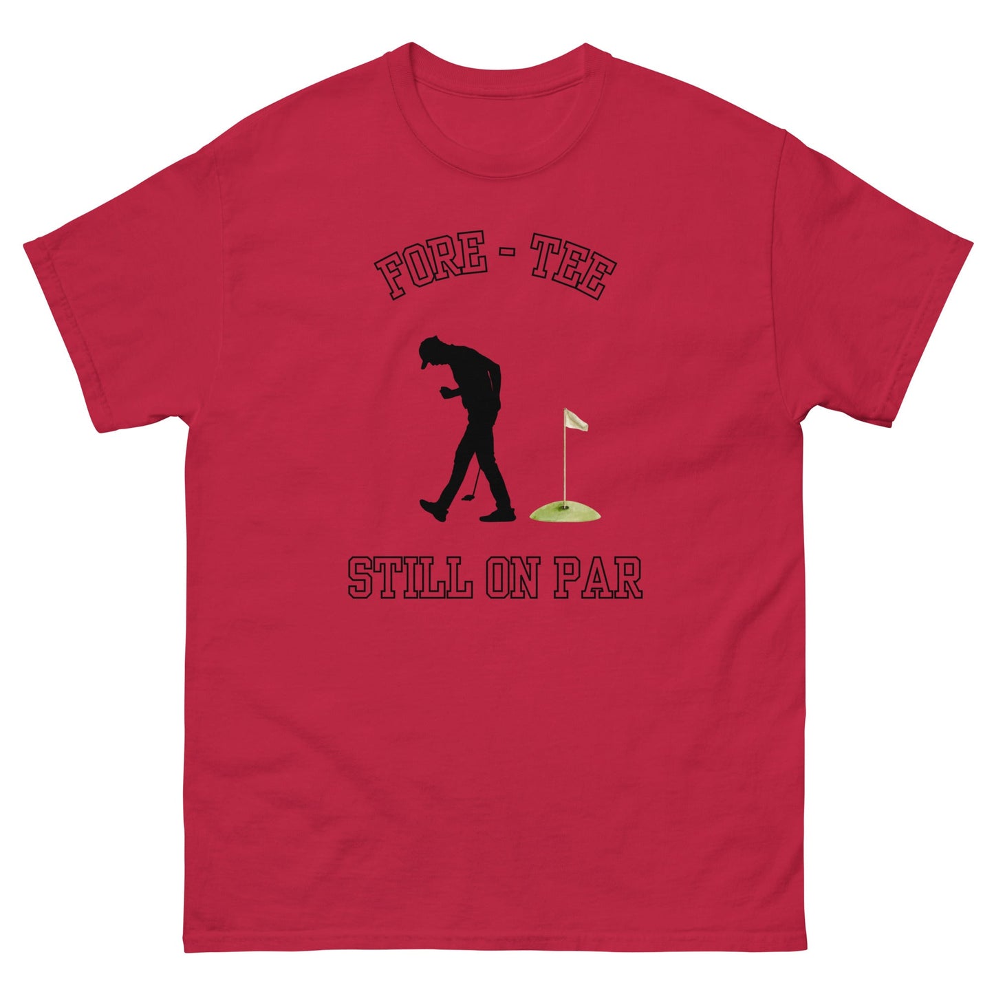 Fore - Tee Still on Par T-Shirt – Funny Golf Pun Tee - FunPrint4You