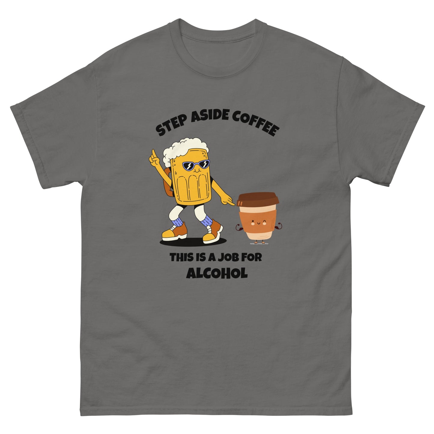 Funny Step Aside Coffee T-Shirt | Alcohol Lovers Party Tee - FunPrint4You