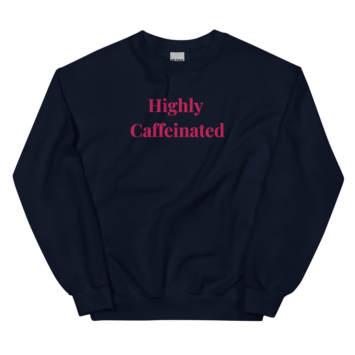 Highly Caffeinated Sweatshirt – Cosy Coffee Lover Jumper - FunPrint4You