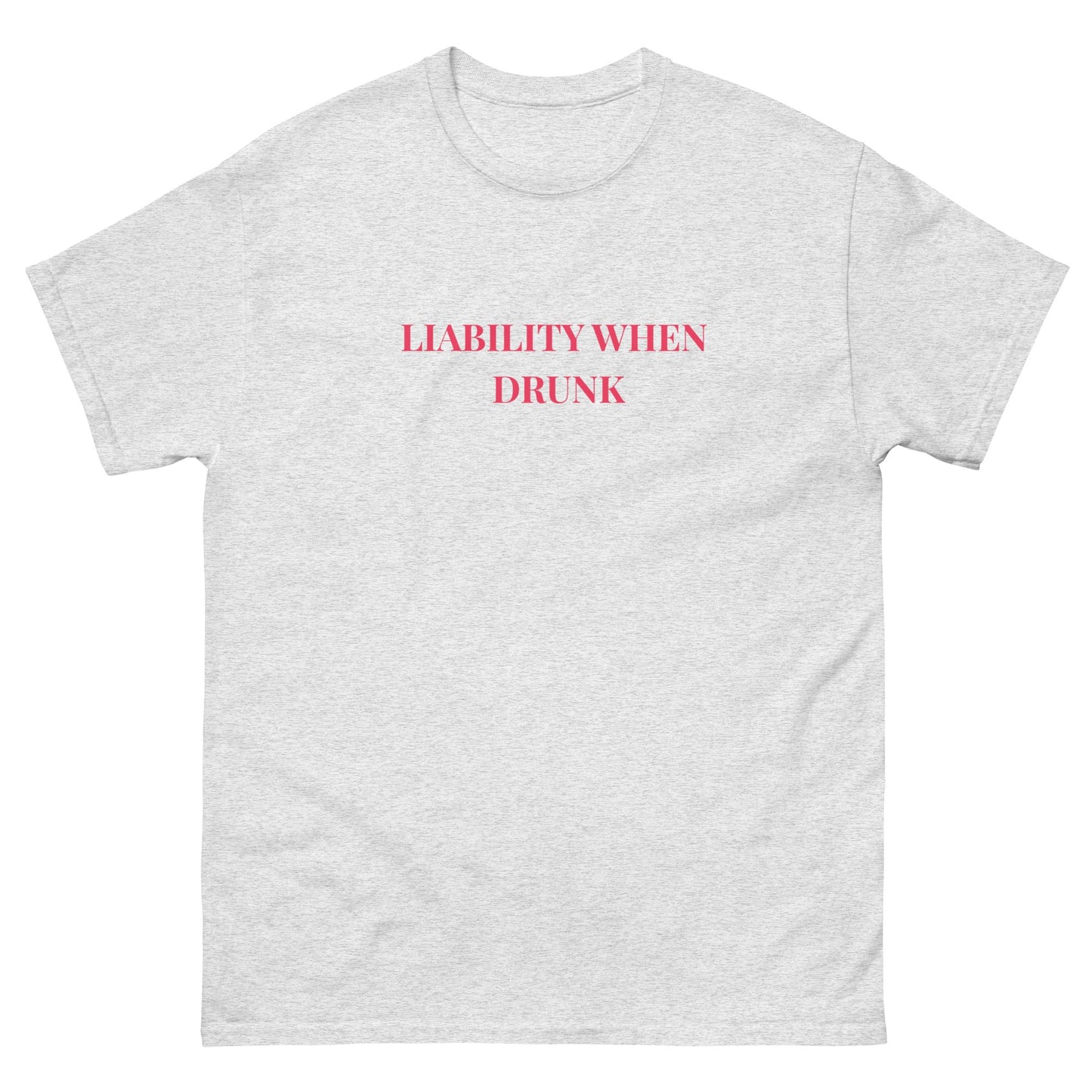 Liability When Drunk T-Shirt – Funny Party Tee for Him or Her - FunPrint4You