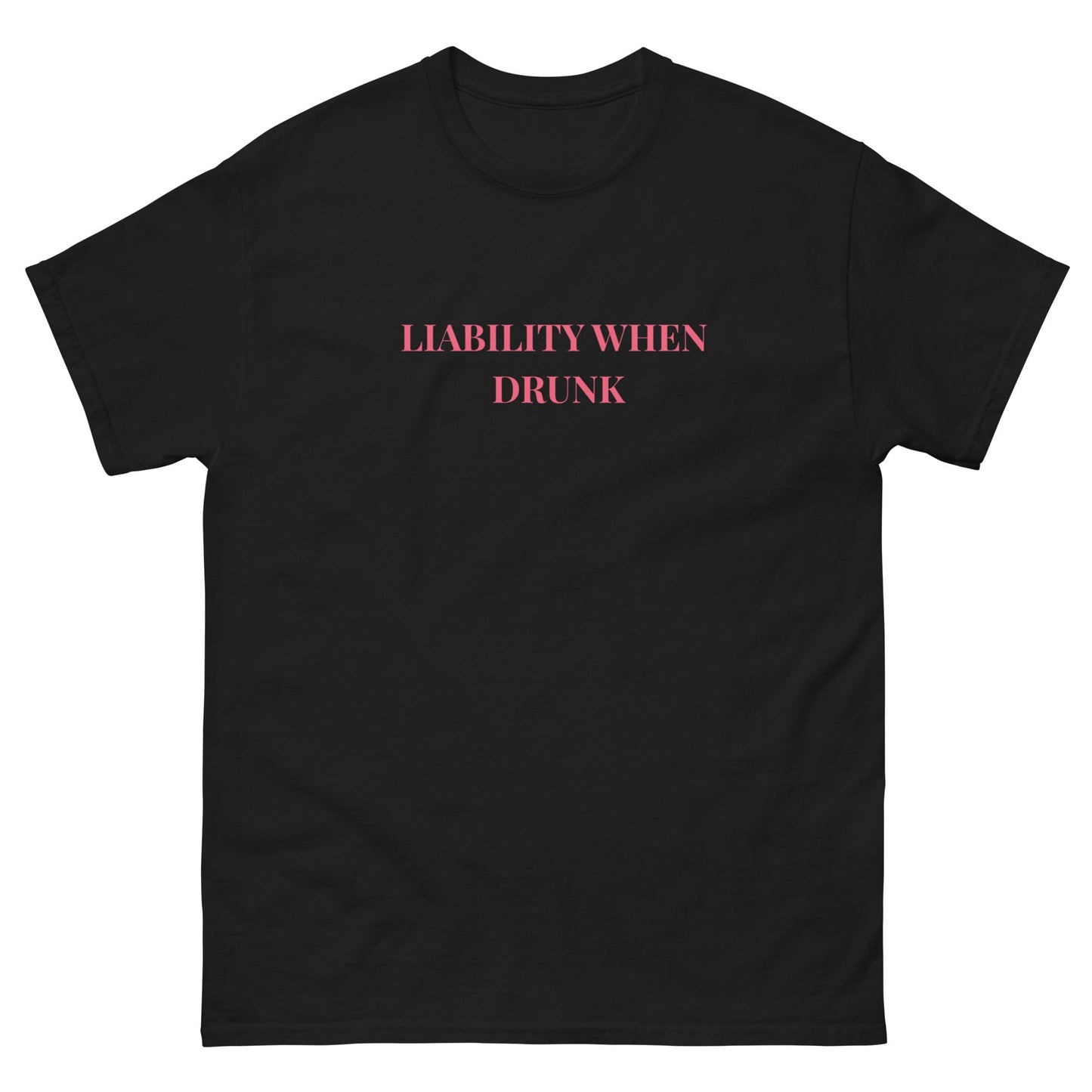 Liability When Drunk T-Shirt – Funny Party Tee for Him or Her - FunPrint4You