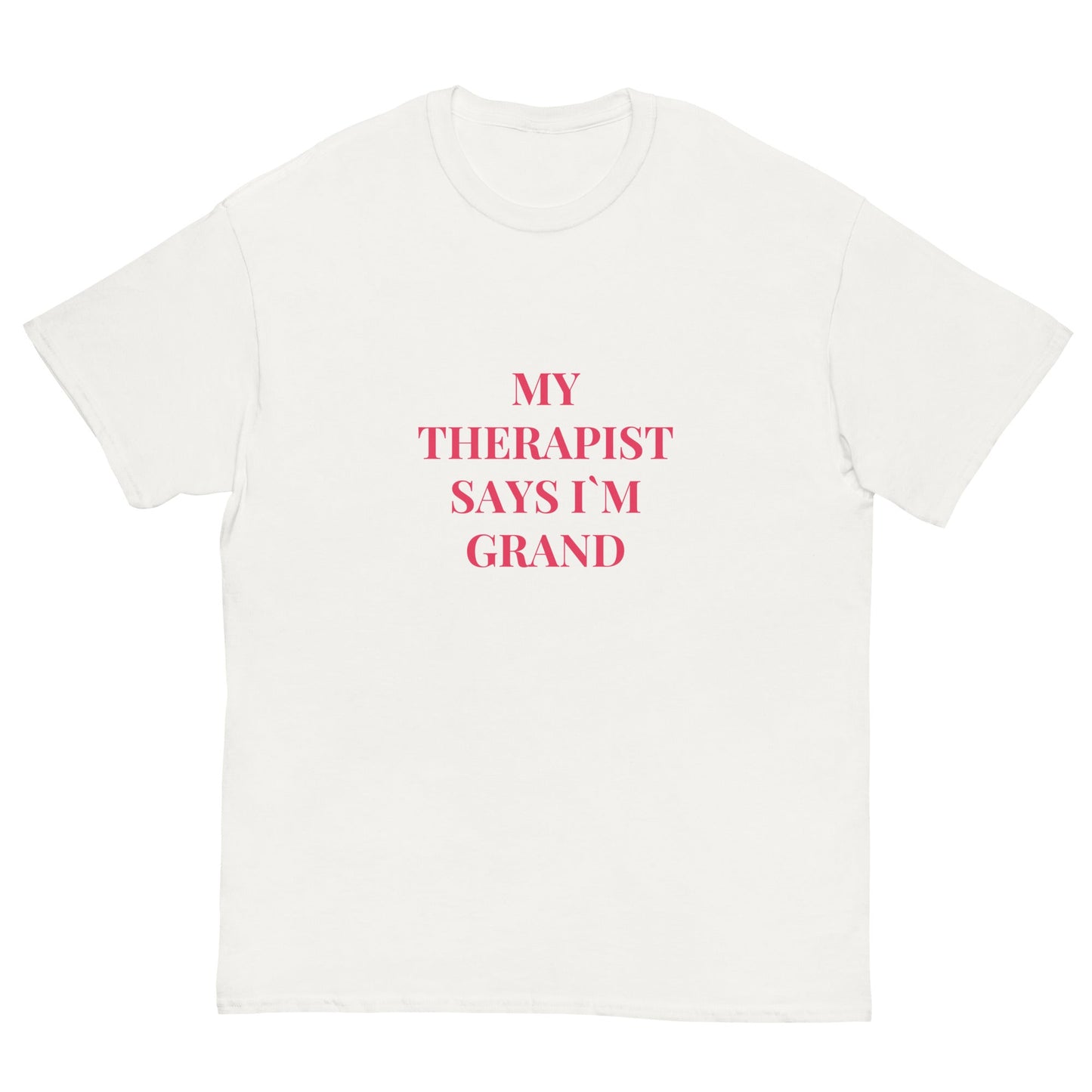 “My Therapist Says I’m Grand” Funny Irish Quote Tee - FunPrint4You