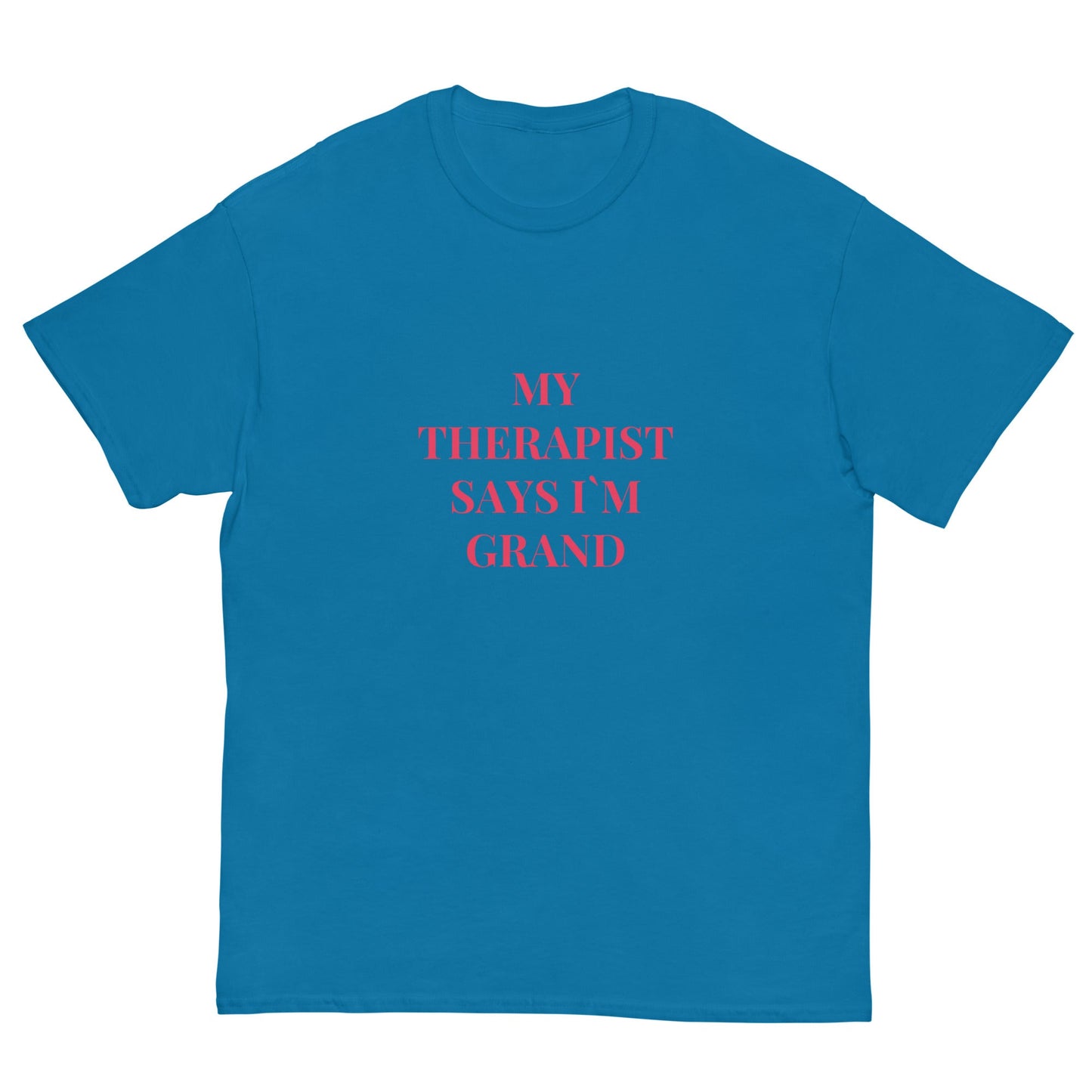 “My Therapist Says I’m Grand” Funny Irish Quote Tee - FunPrint4You