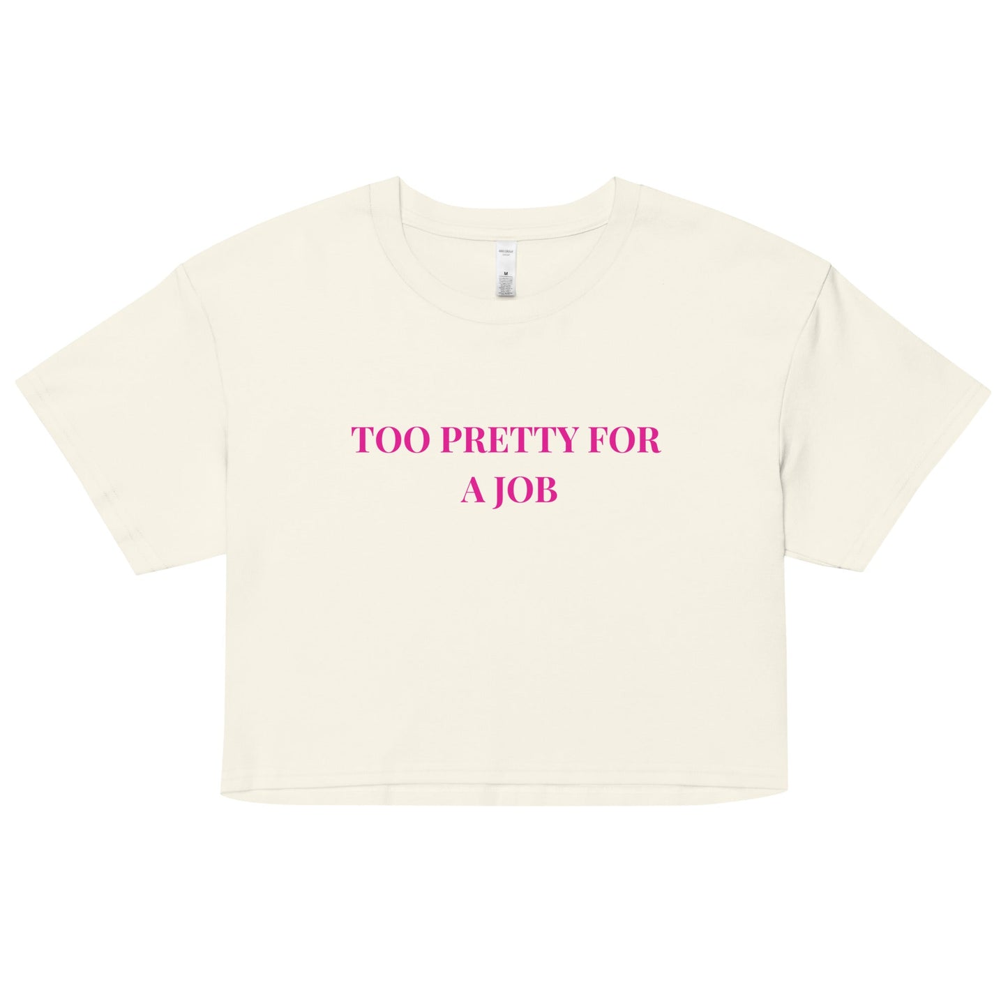Too Pretty for a Job Crop Top – Funny Sassy Statement Tee - FunPrint4You