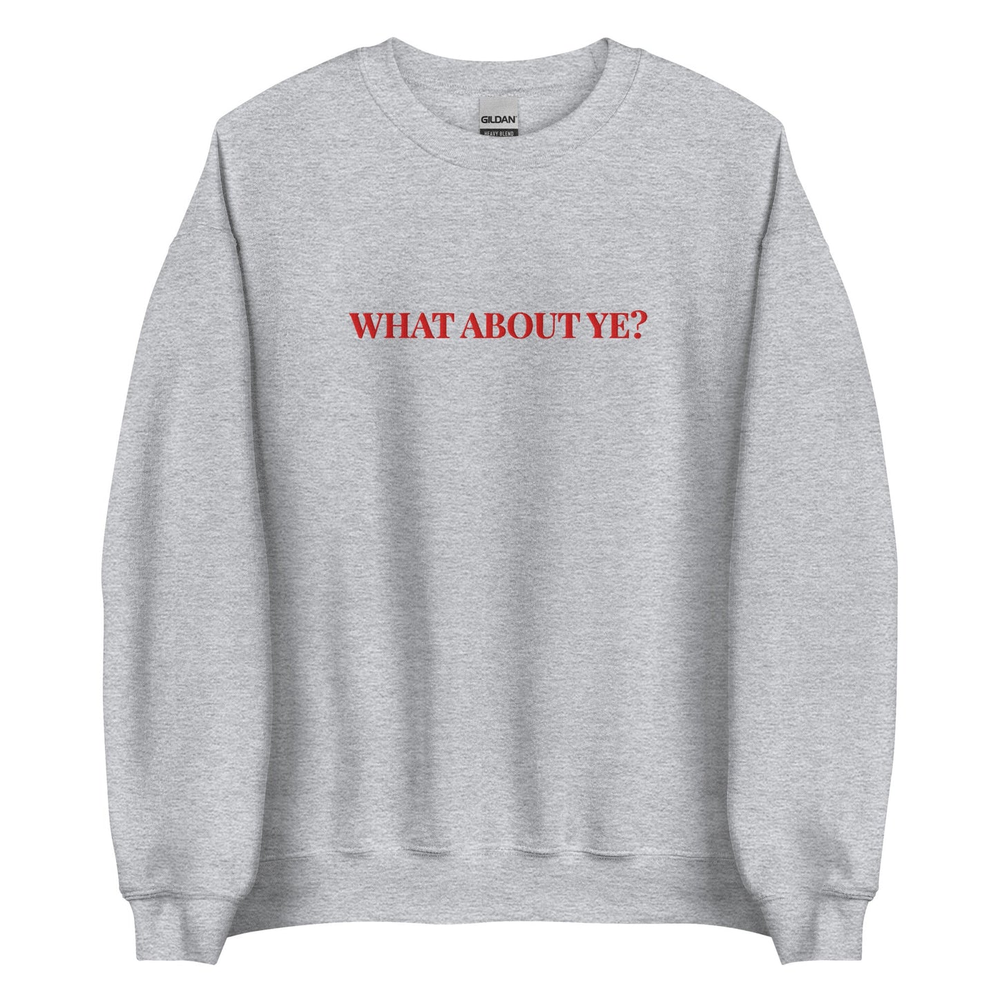 What About Ye? Sweatshirt – Northern Irish Banter Jumper - FunPrint4You