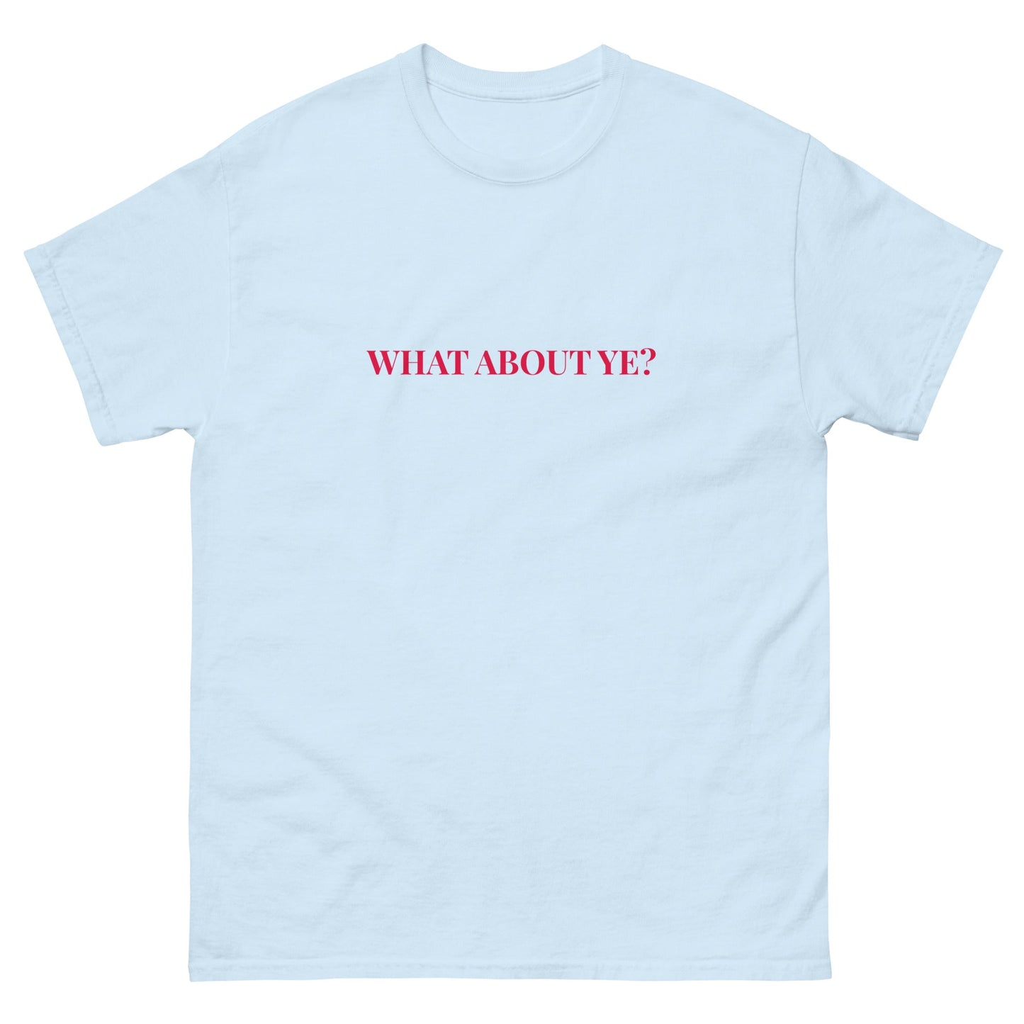 What About Ye? T-Shirt – Northern Irish Banter T-Shirt - FunPrint4You