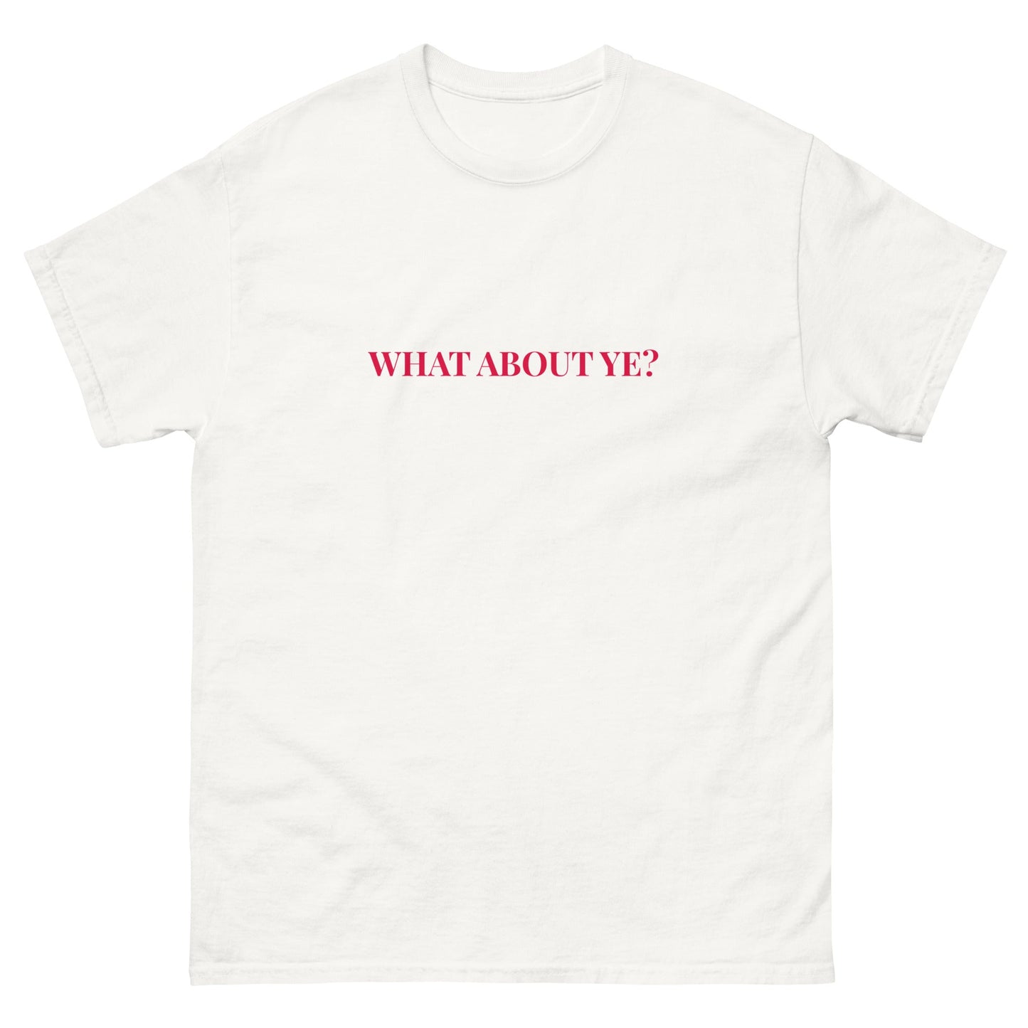 What About Ye? T-Shirt – Northern Irish Banter T-Shirt - FunPrint4You
