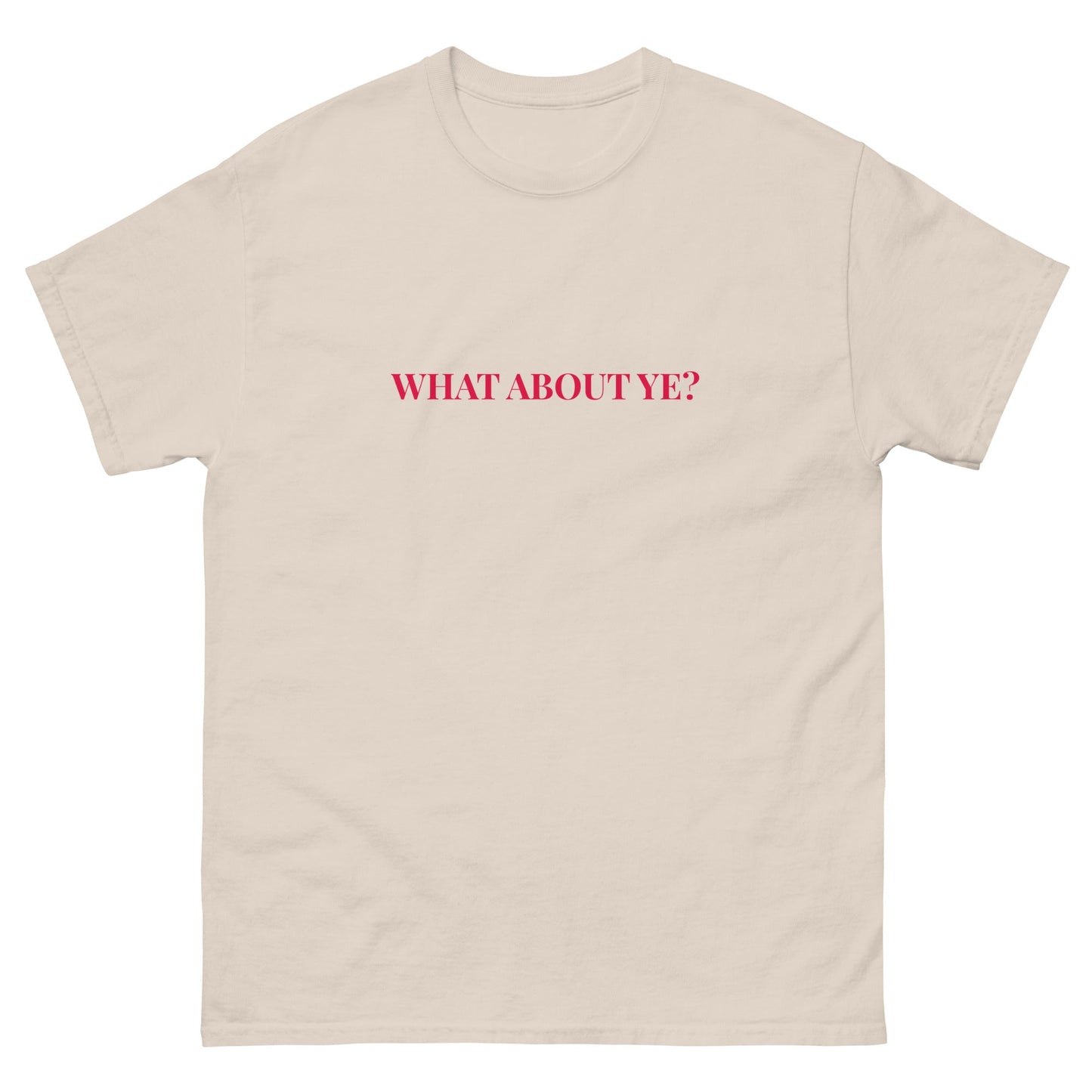 What About Ye? T-Shirt – Northern Irish Banter T-Shirt - FunPrint4You