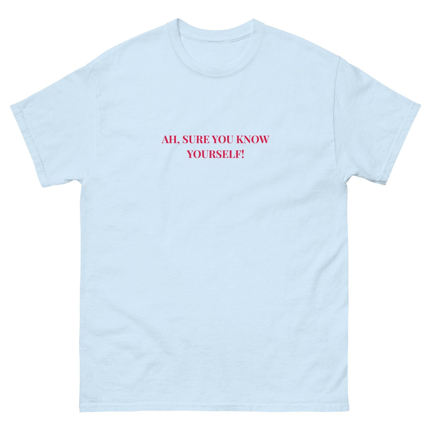 Ah, Sure You Know Yourself!” Irish Mammy Quote Tee - FunPrint4You