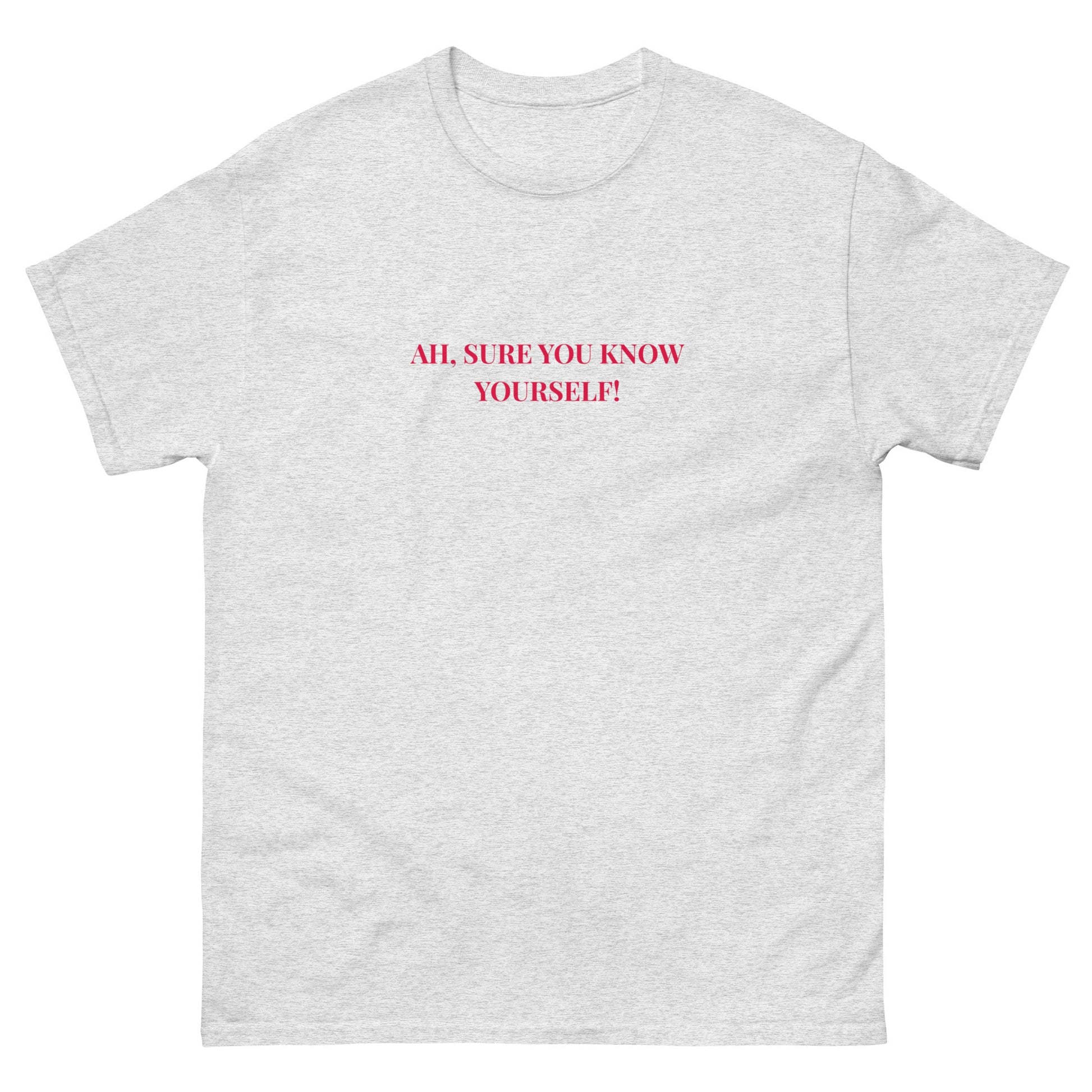 Ah, Sure You Know Yourself!” Irish Mammy Quote Tee - FunPrint4You
