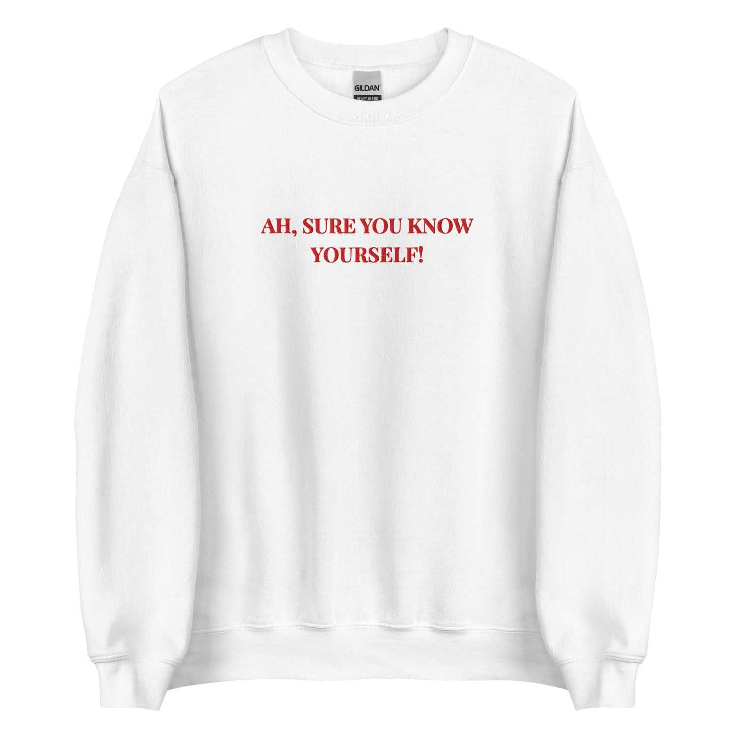 Ah Sure You Know Yourself Sweatshirt – Irish Mammy Jumper - FunPrint4You