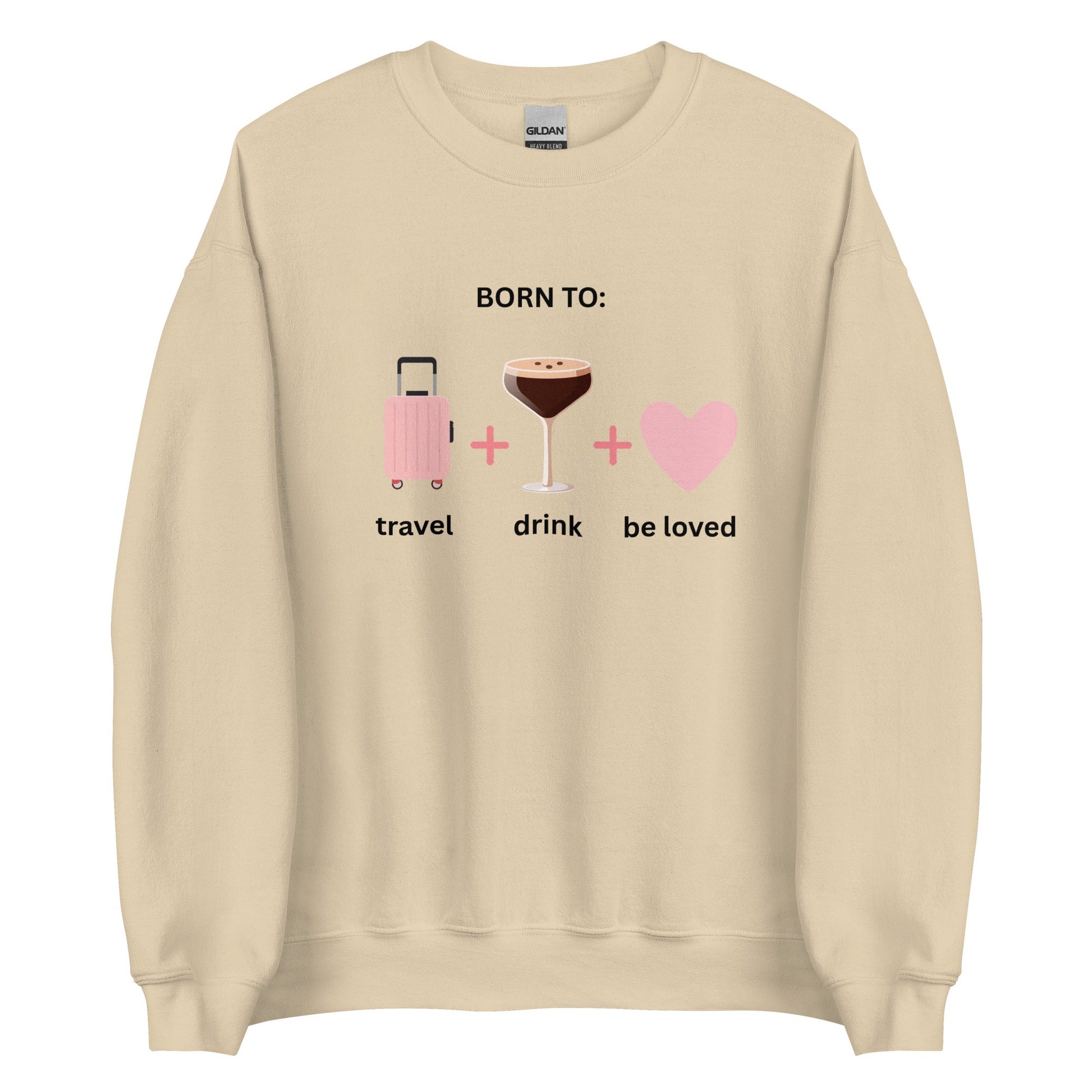 Born to Travel, Drink and Be Loved Jumper – Cosy Girls Trip Sweatshirt - FunPrint4You