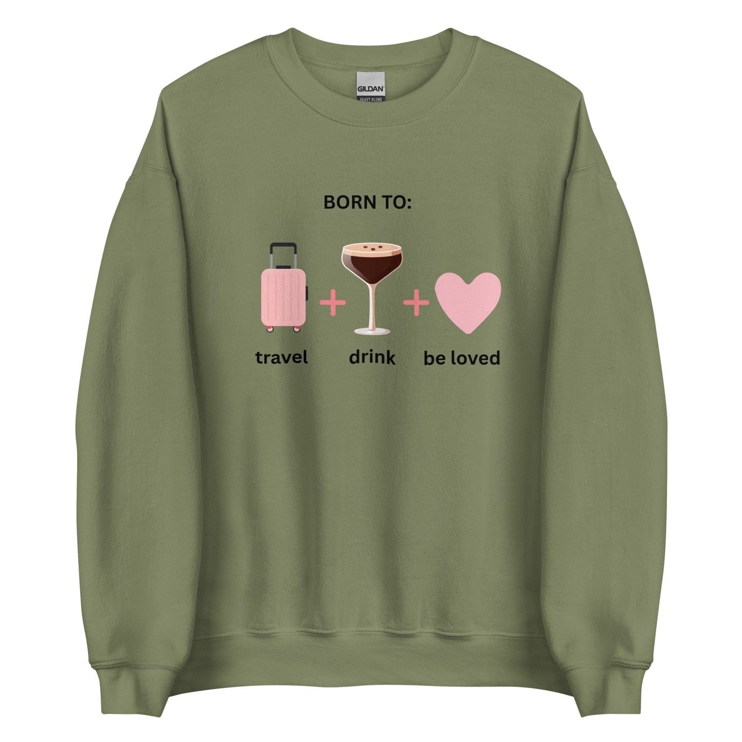 Born to Travel, Drink and Be Loved Jumper – Cosy Girls Trip Sweatshirt - FunPrint4You