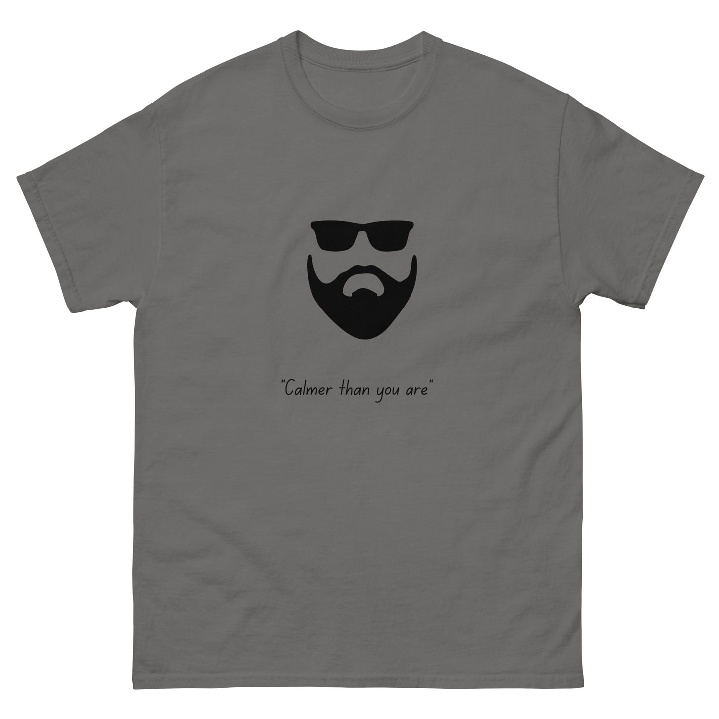 Calmer Than You Are T-Shirt – Funny Big Lebowski Inspired Tee - FunPrint4You