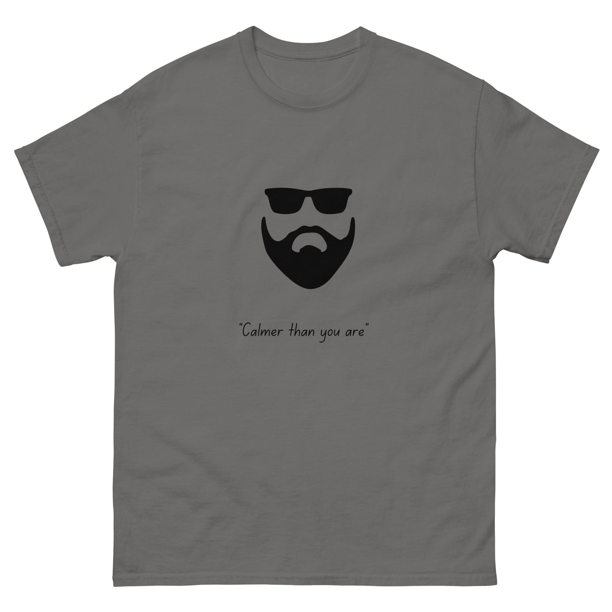 Calmer Than You Are T-Shirt – Funny Big Lebowski Inspired Tee - FunPrint4You
