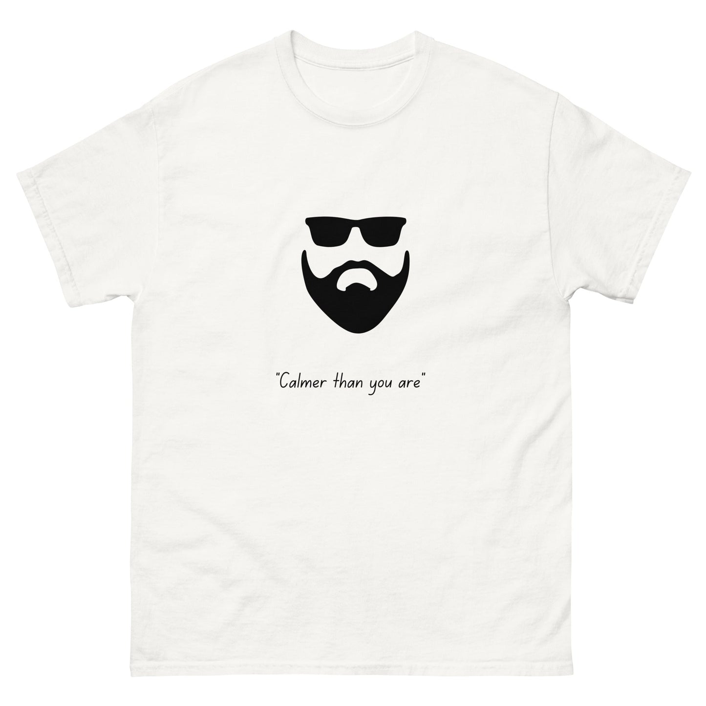 Calmer Than You Are T-Shirt – Funny Big Lebowski Inspired Tee - FunPrint4You