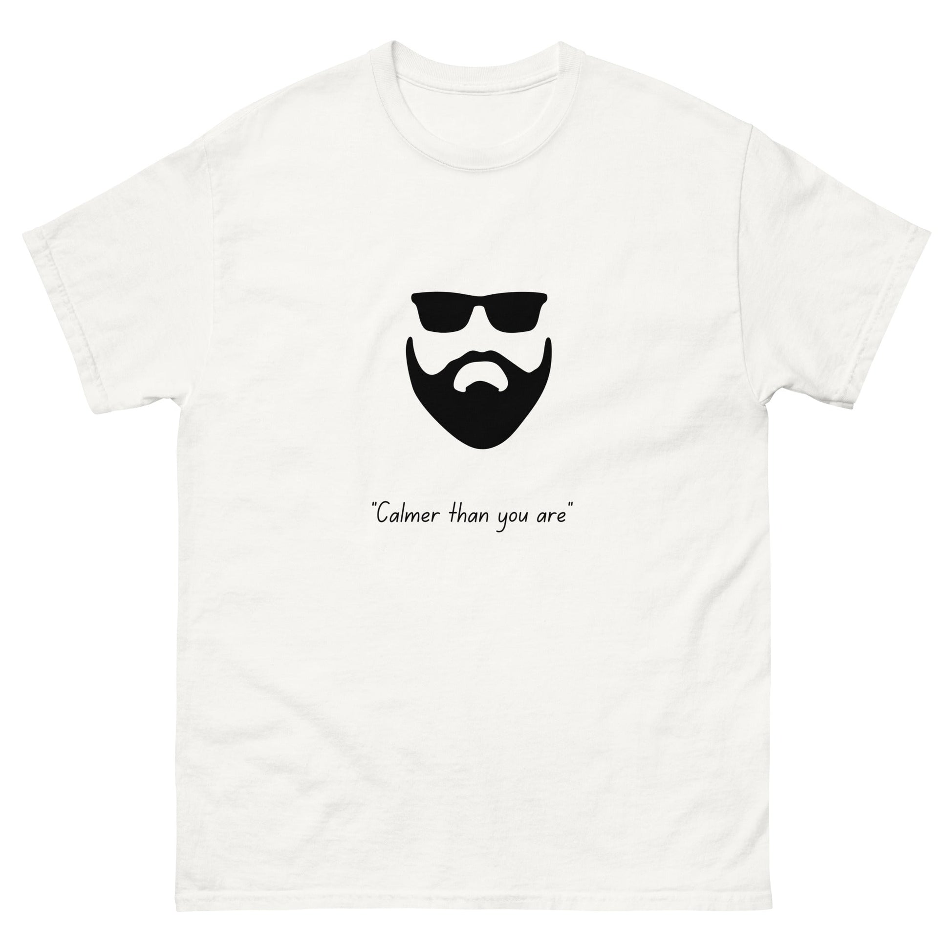 Calmer Than You Are T-Shirt – Funny Big Lebowski Inspired Tee - FunPrint4You