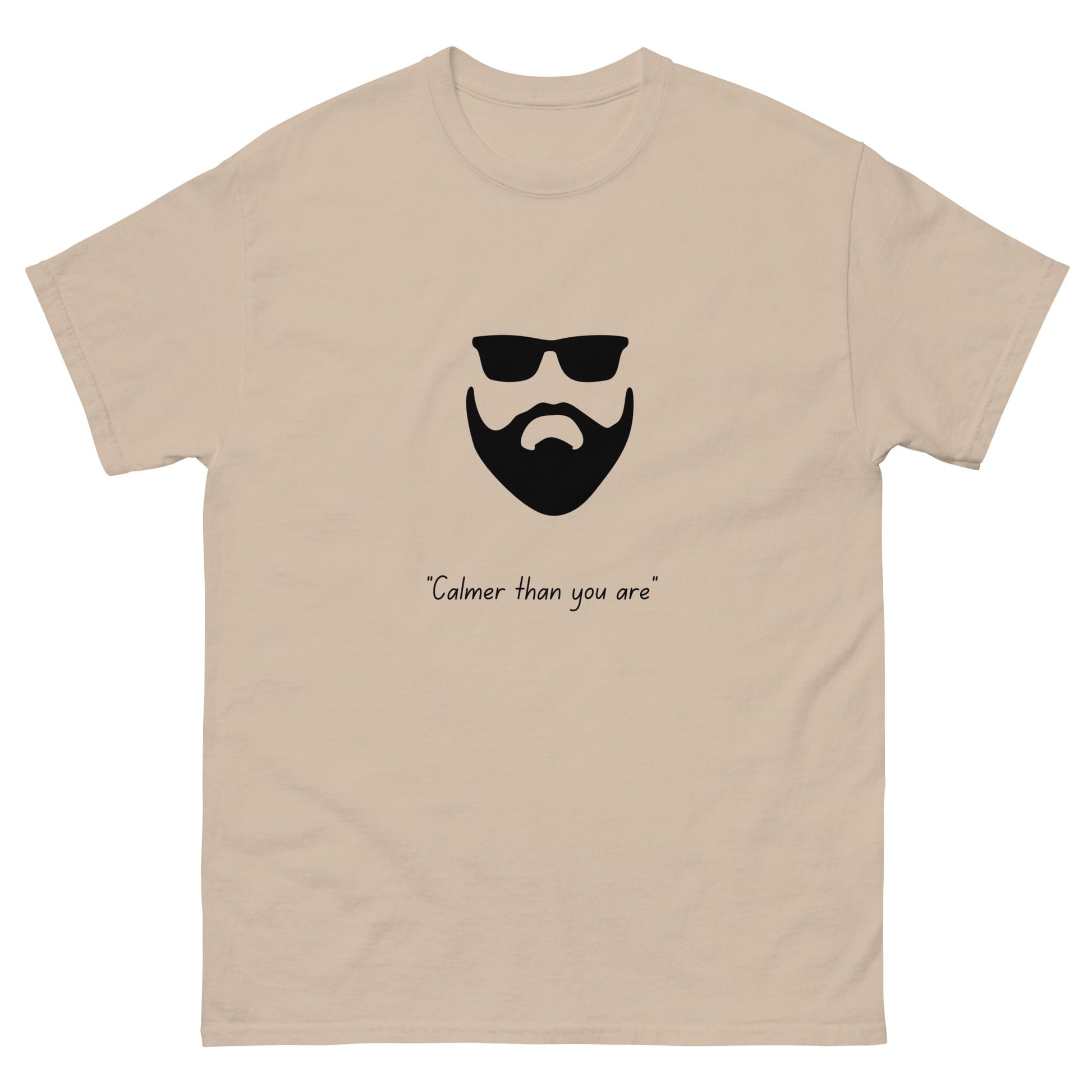 Calmer Than You Are T-Shirt – Funny Big Lebowski Inspired Tee - FunPrint4You