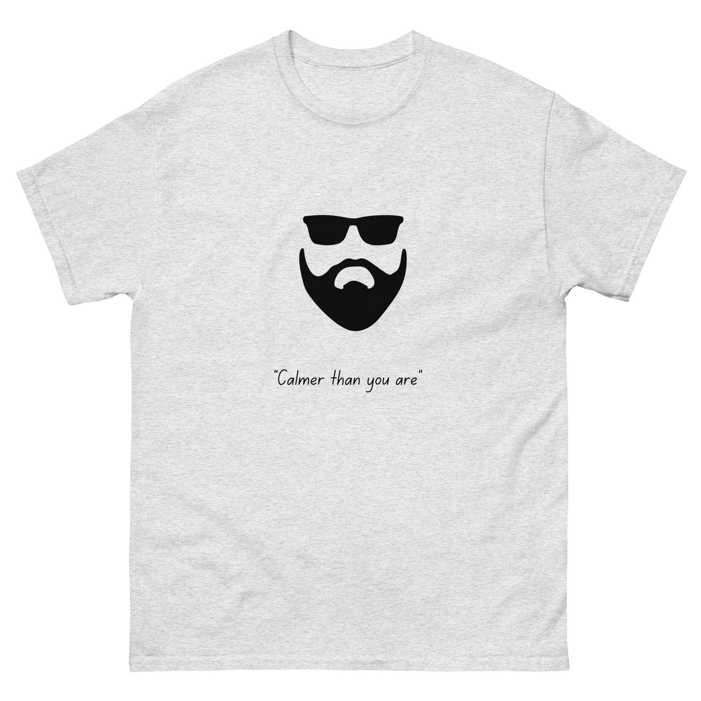 Calmer Than You Are T-Shirt – Funny Big Lebowski Inspired Tee - FunPrint4You