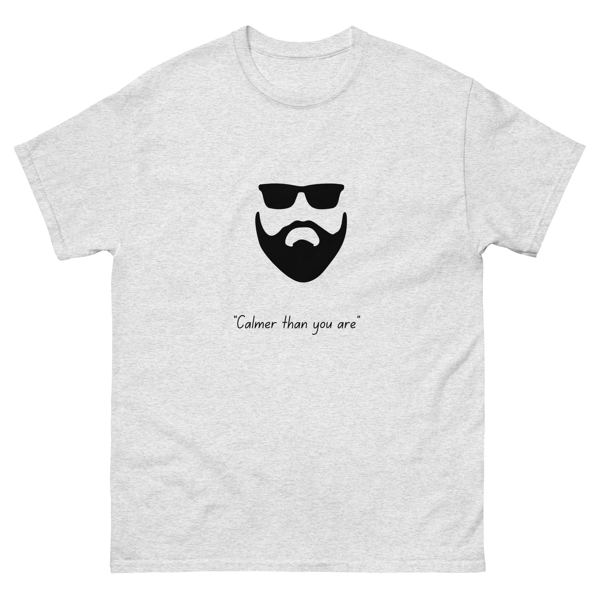 Calmer Than You Are T-Shirt – Funny Big Lebowski Inspired Tee - FunPrint4You