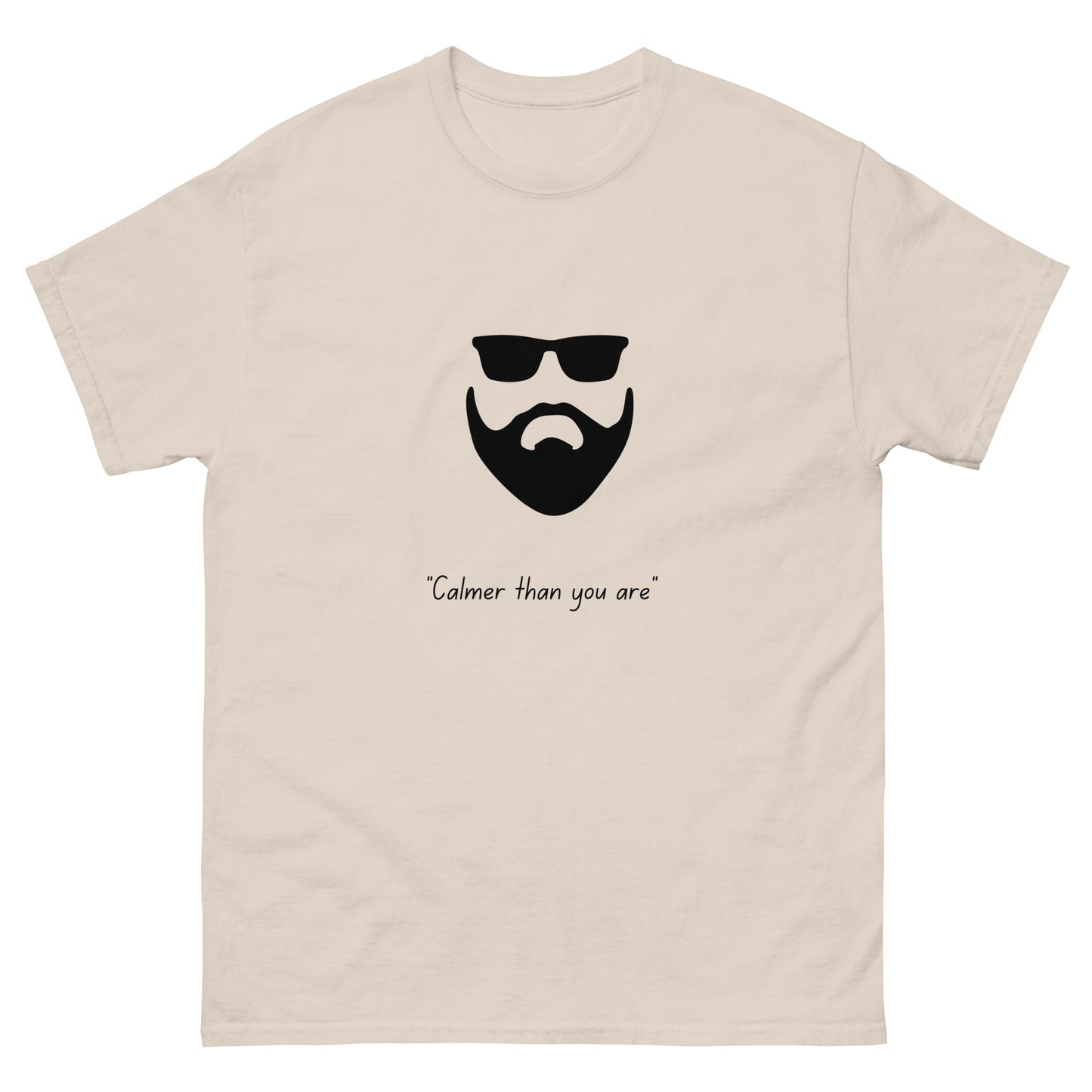 Calmer Than You Are T-Shirt – Funny Big Lebowski Inspired Tee - FunPrint4You