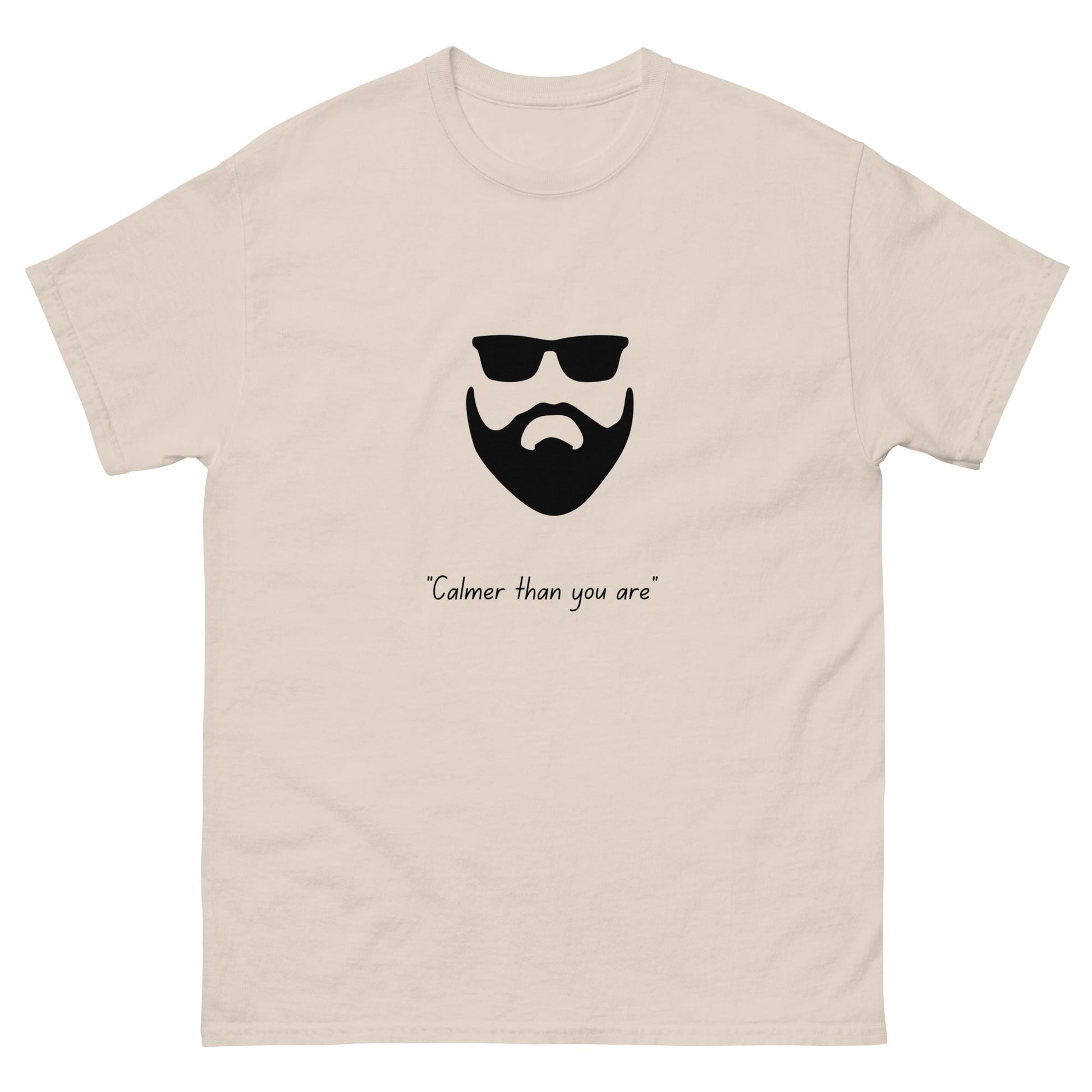 Calmer Than You Are T-Shirt – Funny Big Lebowski Inspired Tee - FunPrint4You