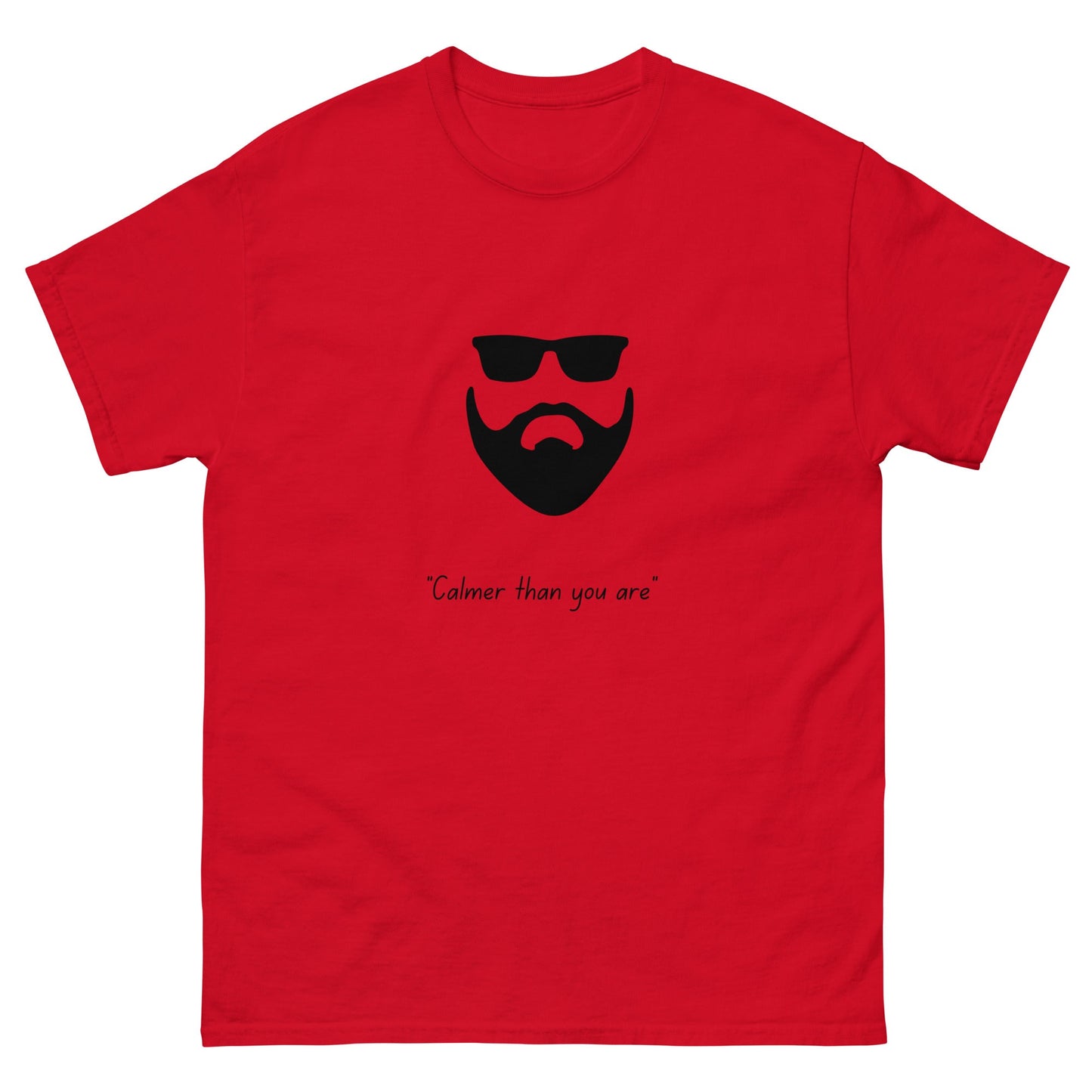 Calmer Than You Are T-Shirt – Funny Big Lebowski Inspired Tee - FunPrint4You