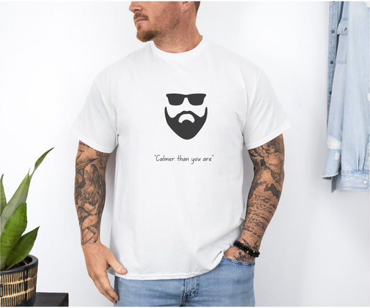Calmer Than You Are T-Shirt – Funny Big Lebowski Inspired Tee - FunPrint4You