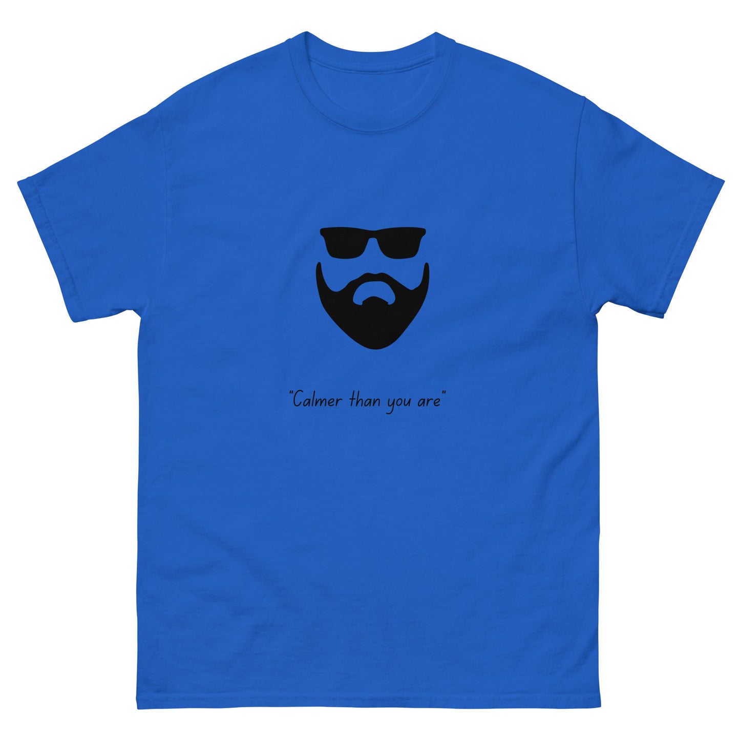 Calmer Than You Are T-Shirt – Funny Big Lebowski Inspired Tee - FunPrint4You