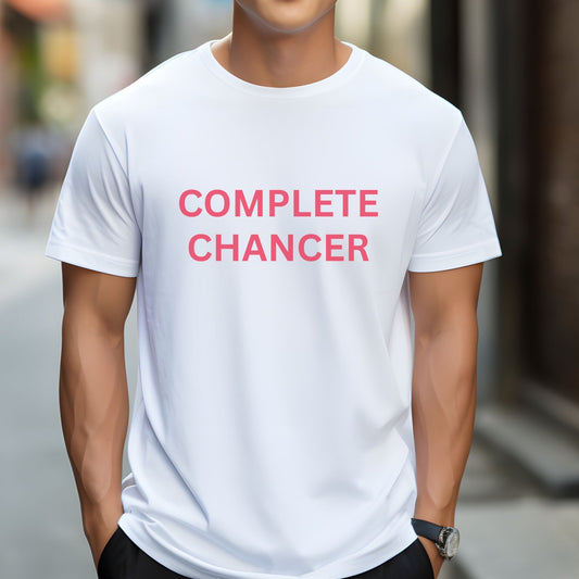 “Complete Chancer” Irish Slang T-Shirt - FunPrint4You