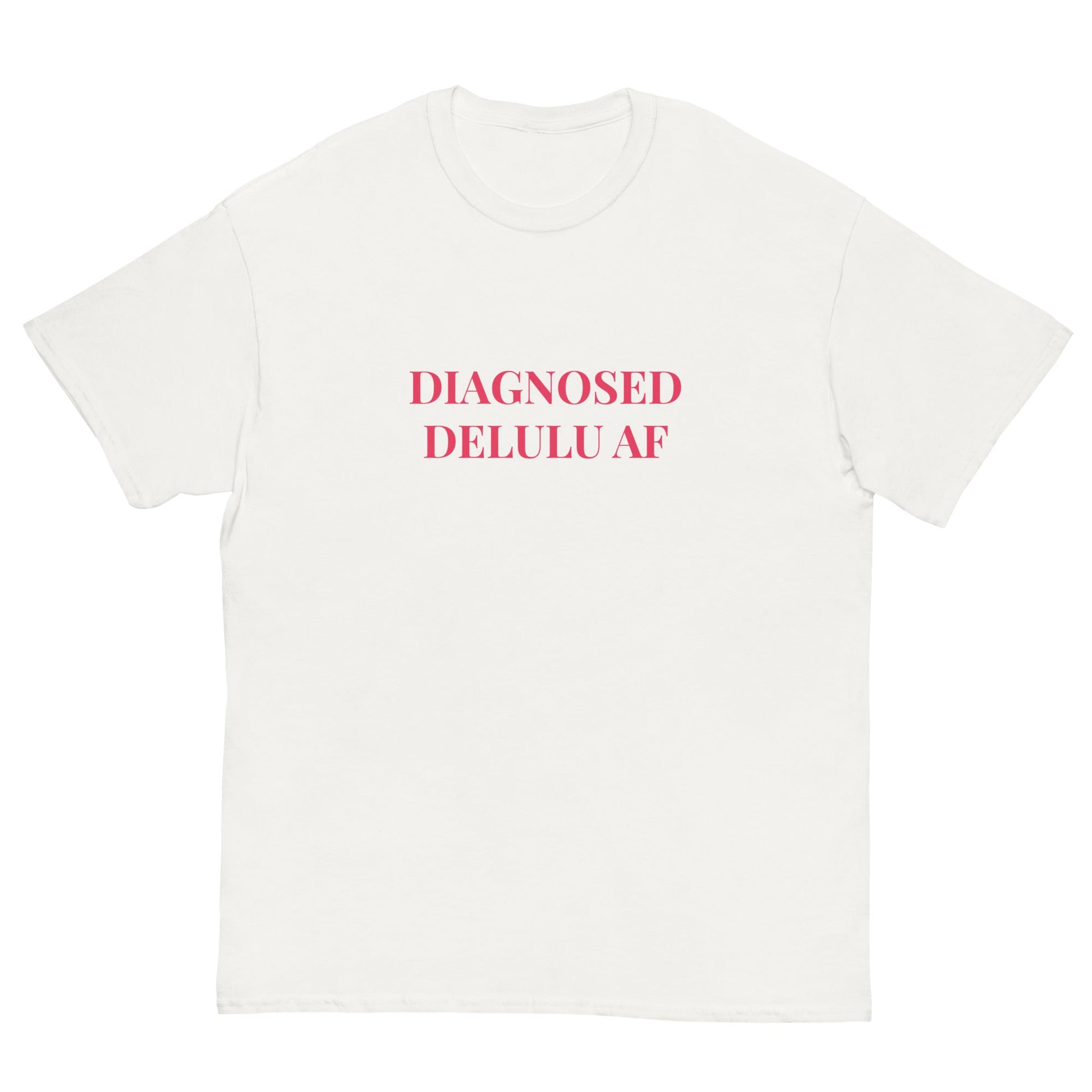 Diagnosed Delulu AF T-Shirt – Viral Funny Tee for Chaos Queens - FunPrint4You