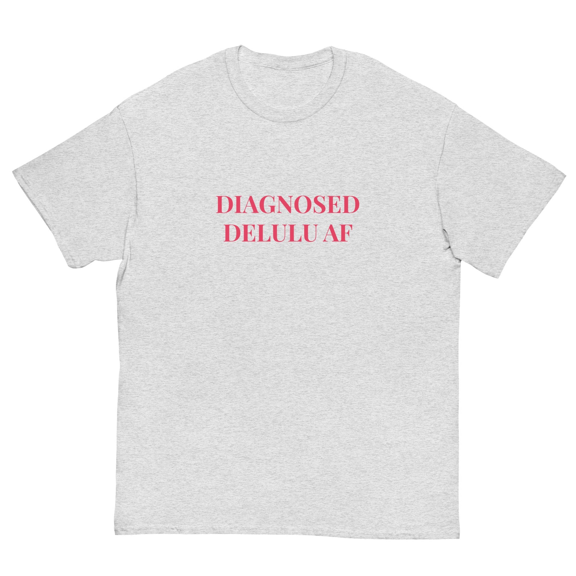 Diagnosed Delulu AF T-Shirt – Viral Funny Tee for Chaos Queens - FunPrint4You
