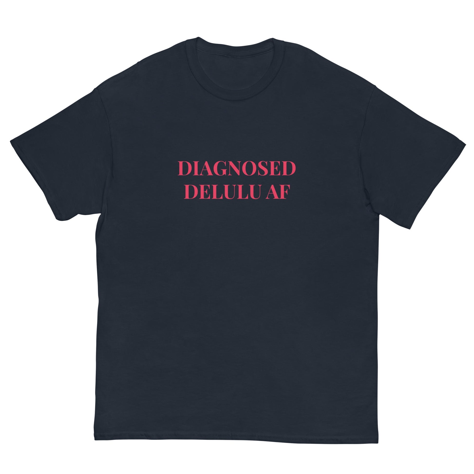 Diagnosed Delulu AF T-Shirt – Viral Funny Tee for Chaos Queens - FunPrint4You