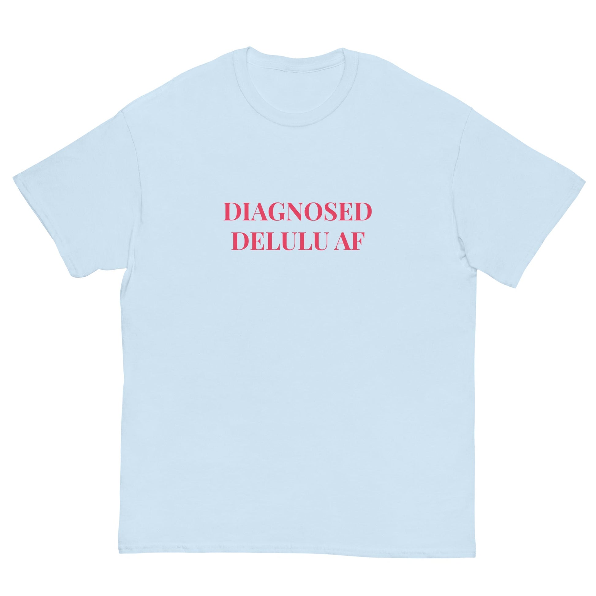 Diagnosed Delulu AF T-Shirt – Viral Funny Tee for Chaos Queens - FunPrint4You