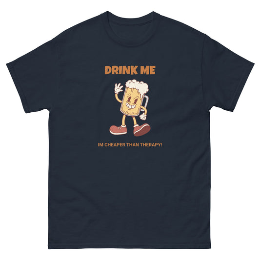 Drink Me Funny Beer T-Shirt – Im cheaper than therapy Tee - FunPrint4You