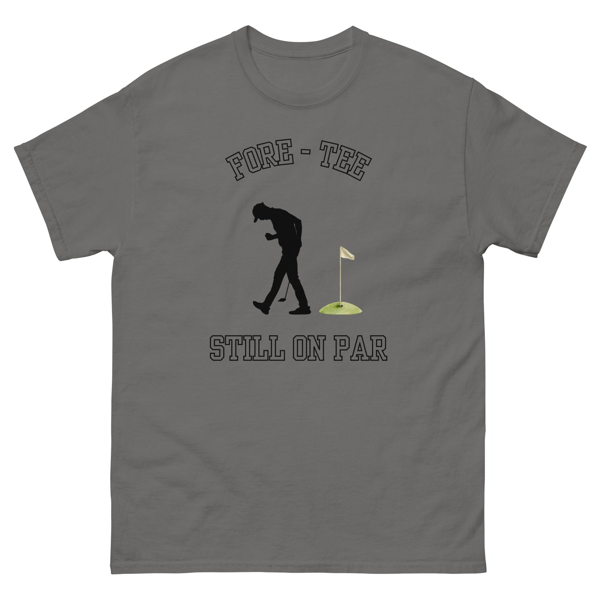 Fore - Tee Still on Par T-Shirt – Funny Golf Pun Tee - FunPrint4You