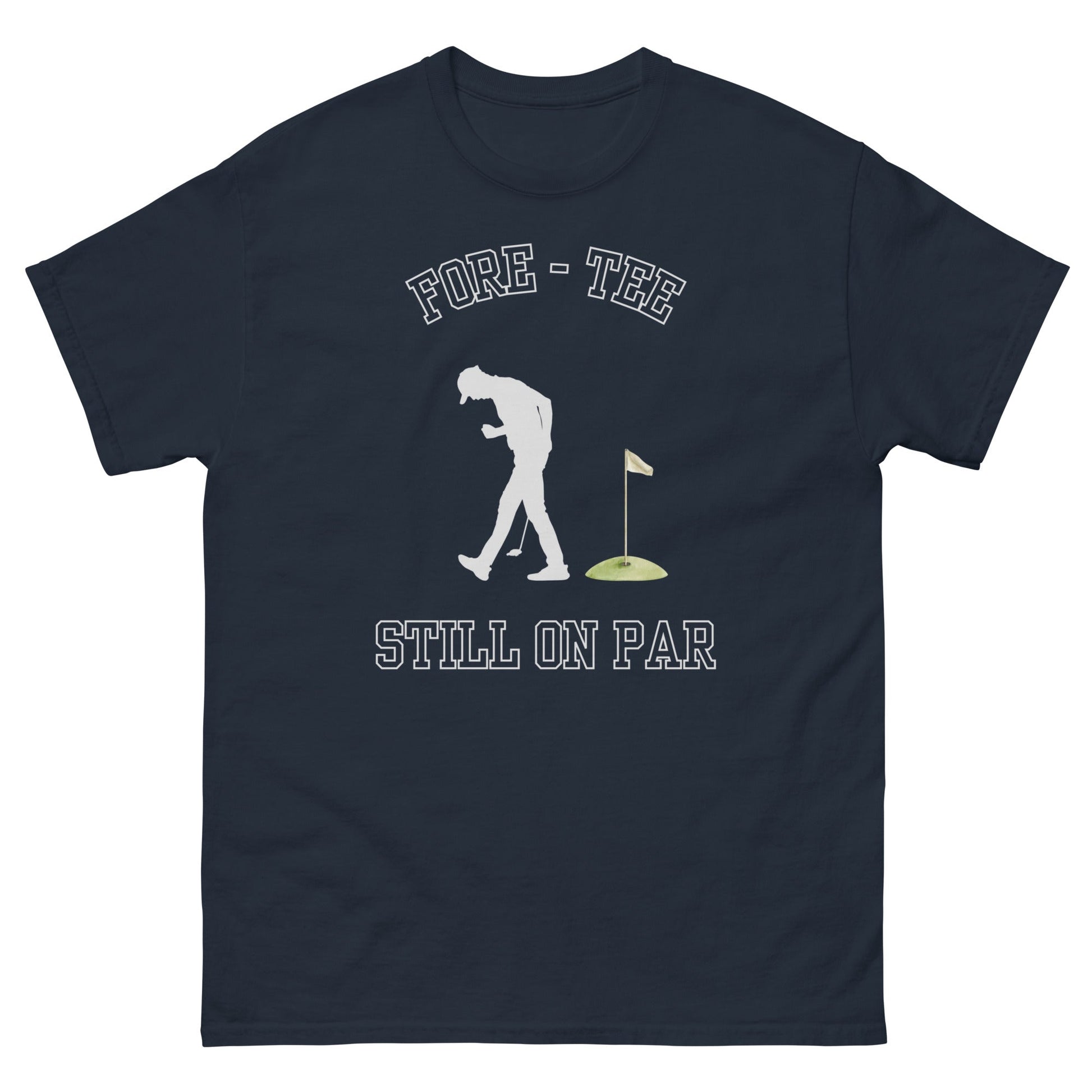 Fore - Tee Still on Par T-Shirt – Funny Golf Pun Tee - FunPrint4You