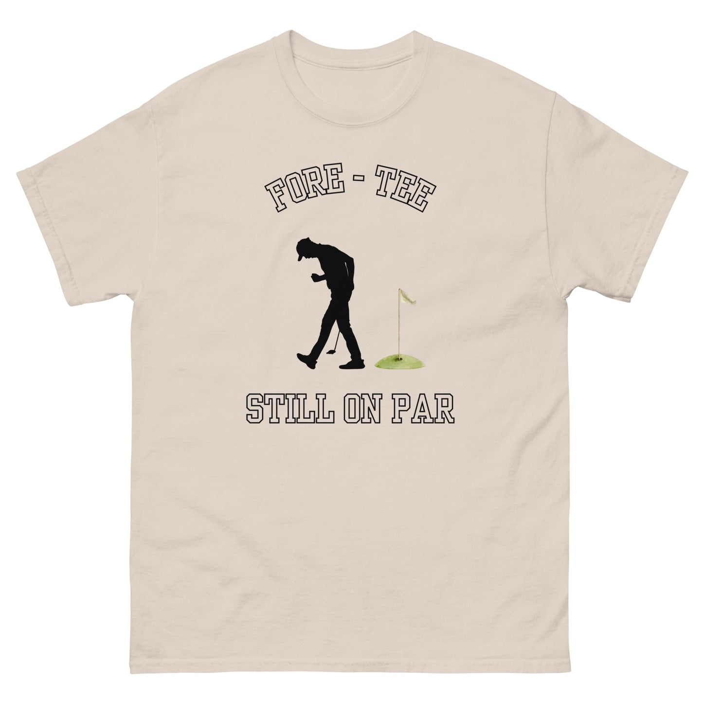 Fore - Tee Still on Par T-Shirt – Funny Golf Pun Tee - FunPrint4You