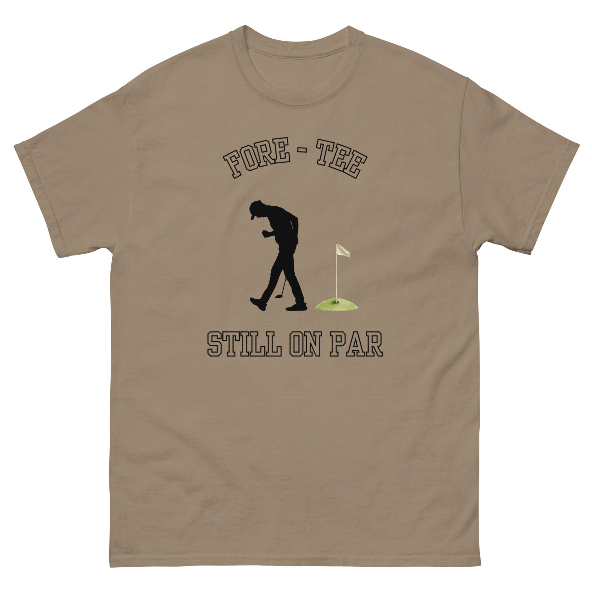 Fore - Tee Still on Par T-Shirt – Funny Golf Pun Tee - FunPrint4You