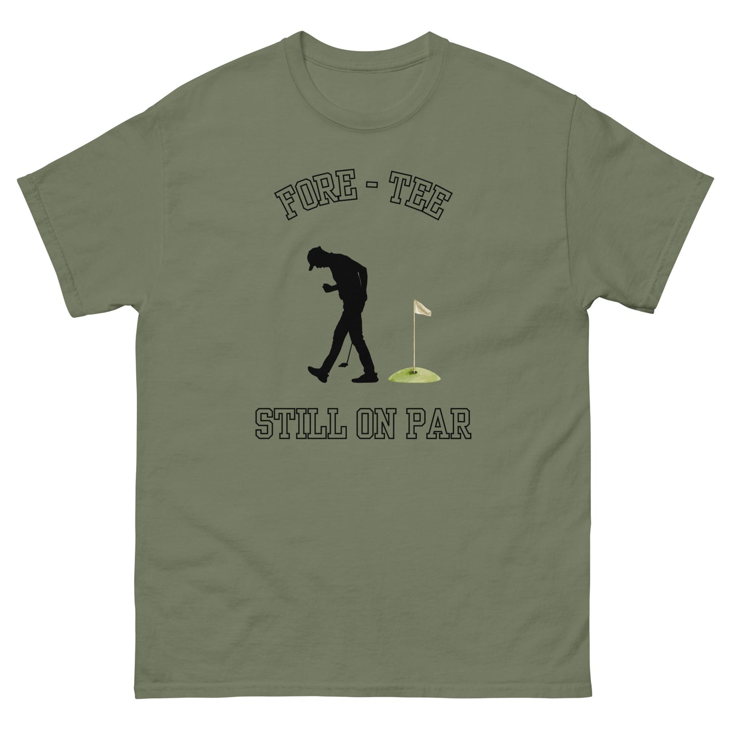 Fore - Tee Still on Par T-Shirt – Funny Golf Pun Tee - FunPrint4You