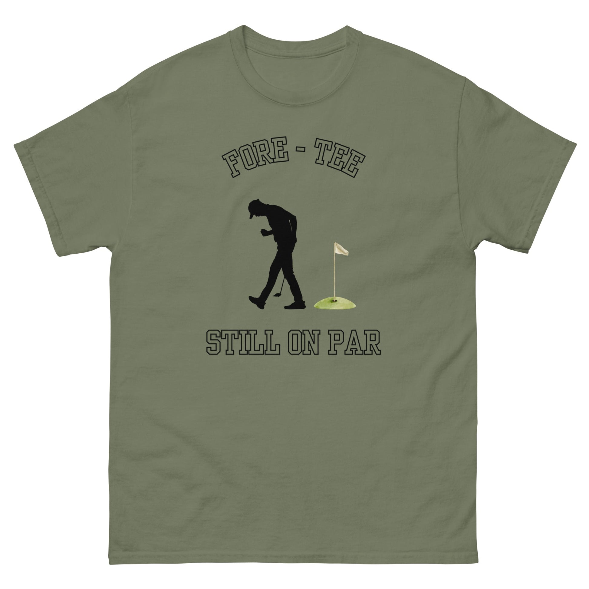 Fore - Tee Still on Par T-Shirt – Funny Golf Pun Tee - FunPrint4You