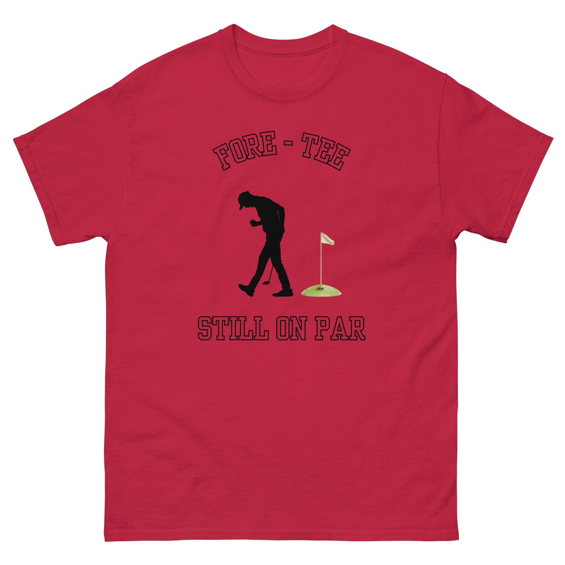 Fore - Tee Still on Par T-Shirt – Funny Golf Pun Tee - FunPrint4You