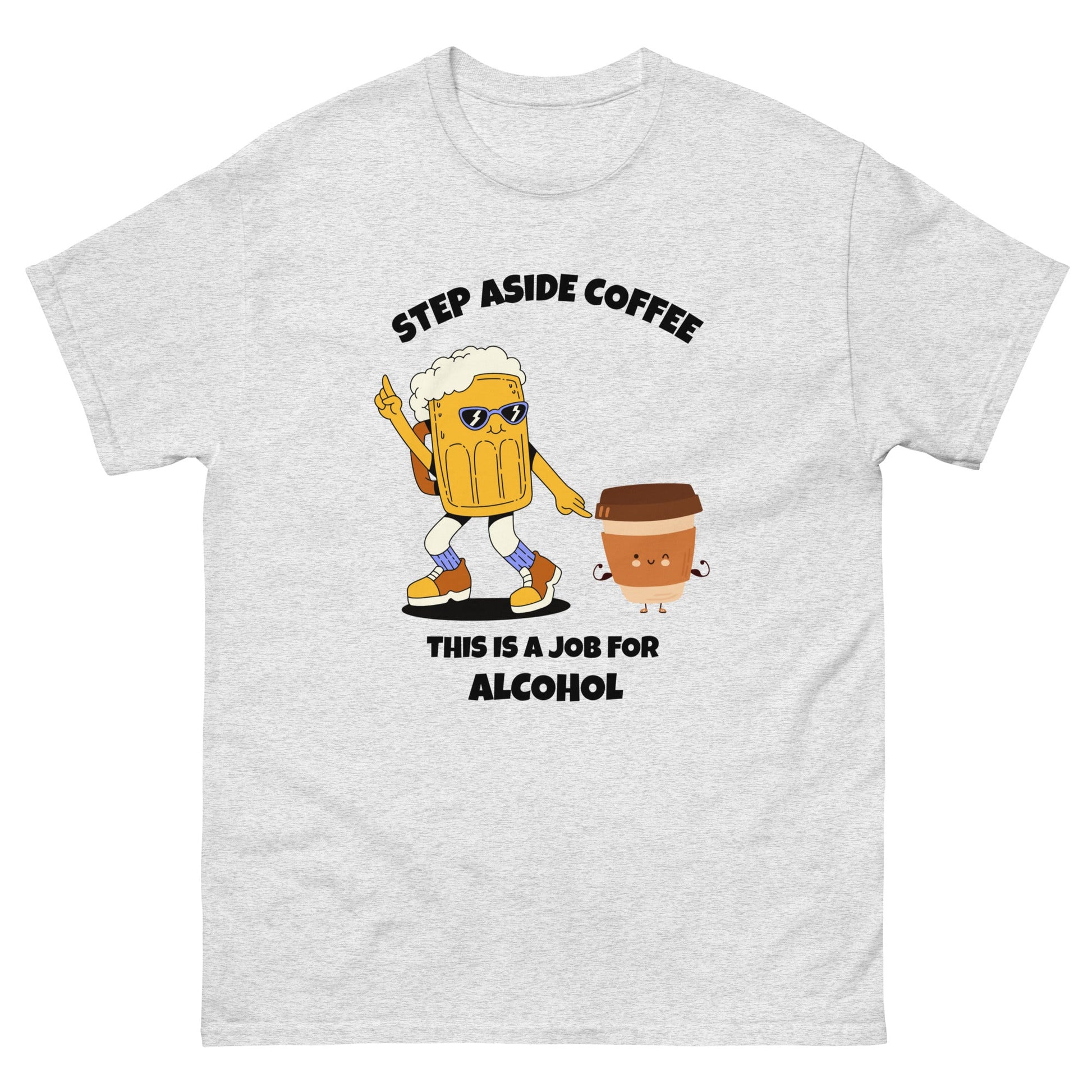 Funny Step Aside Coffee T-Shirt | Alcohol Lovers Party Tee - FunPrint4You